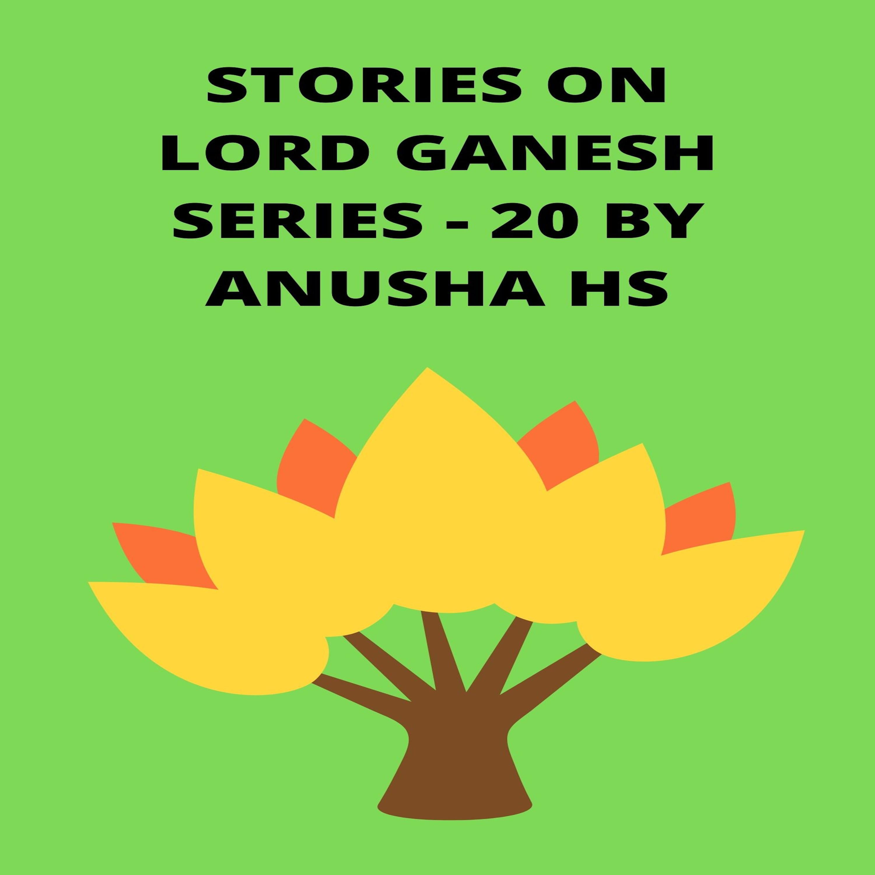 Stories on lord Ganesh series - 20