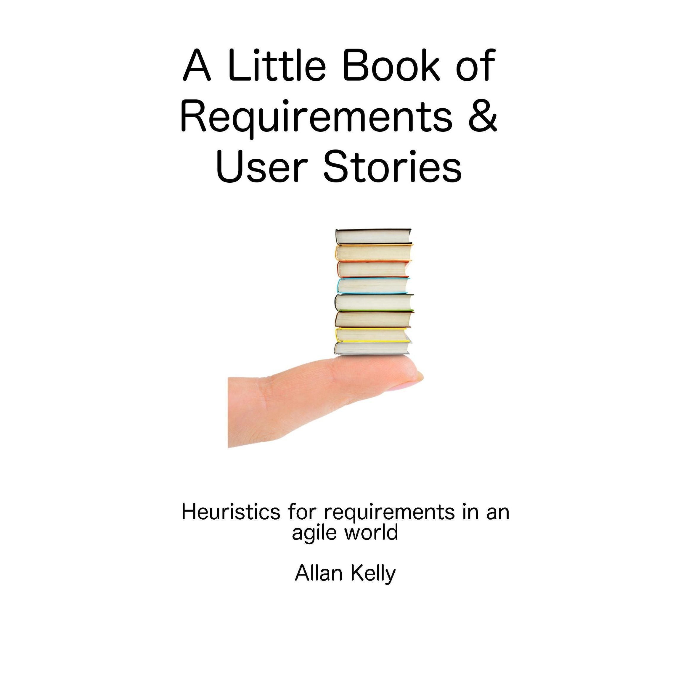 A Little Book about Requirements and User Stories