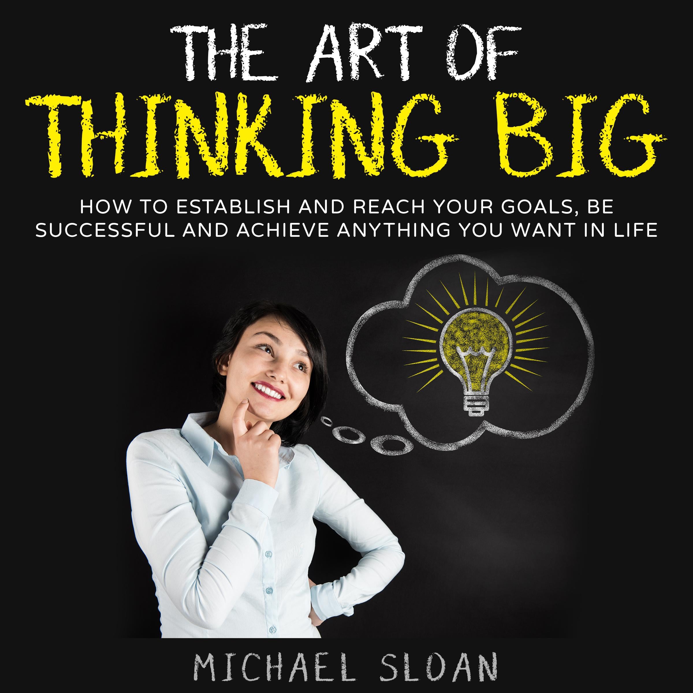 The Art Of Thinking Big