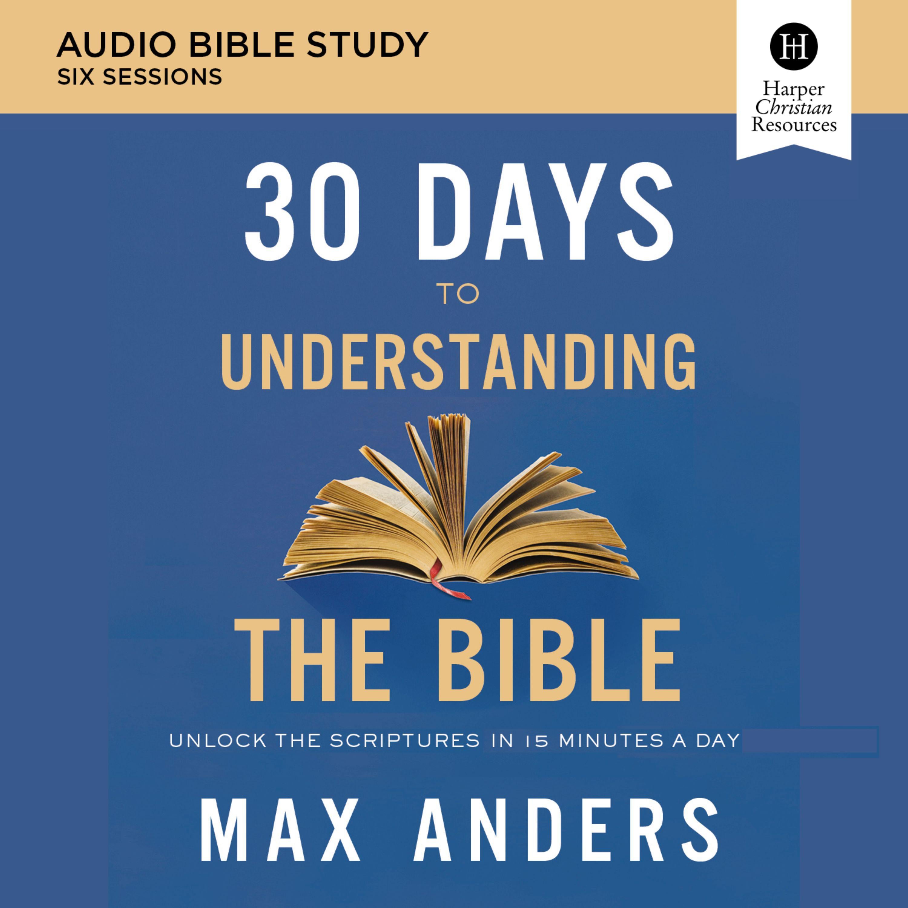 30 Days to Understanding the Bible: Audio Bible Study