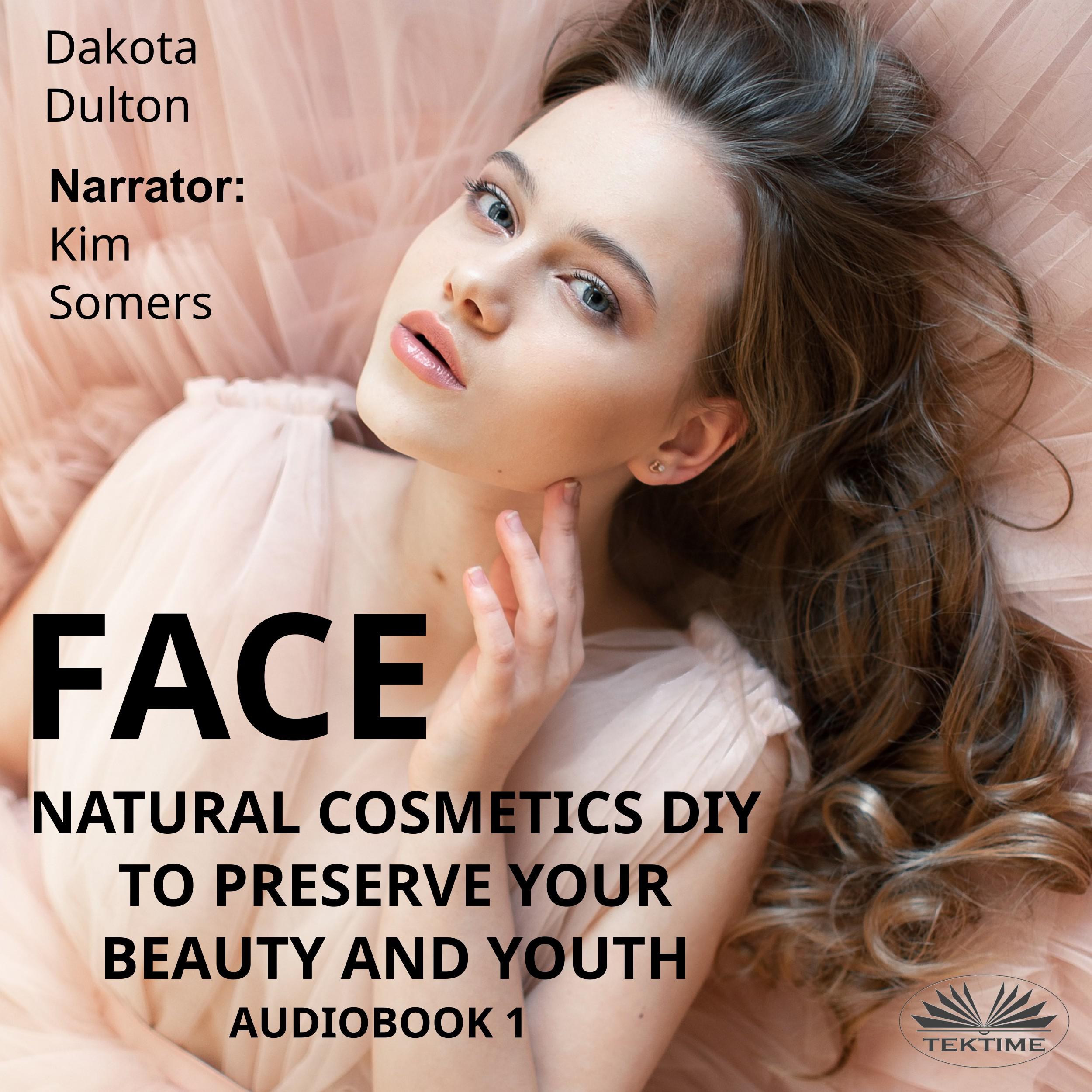 Face Natural Cosmetics Diy To Preserve Your Beauty And Youth