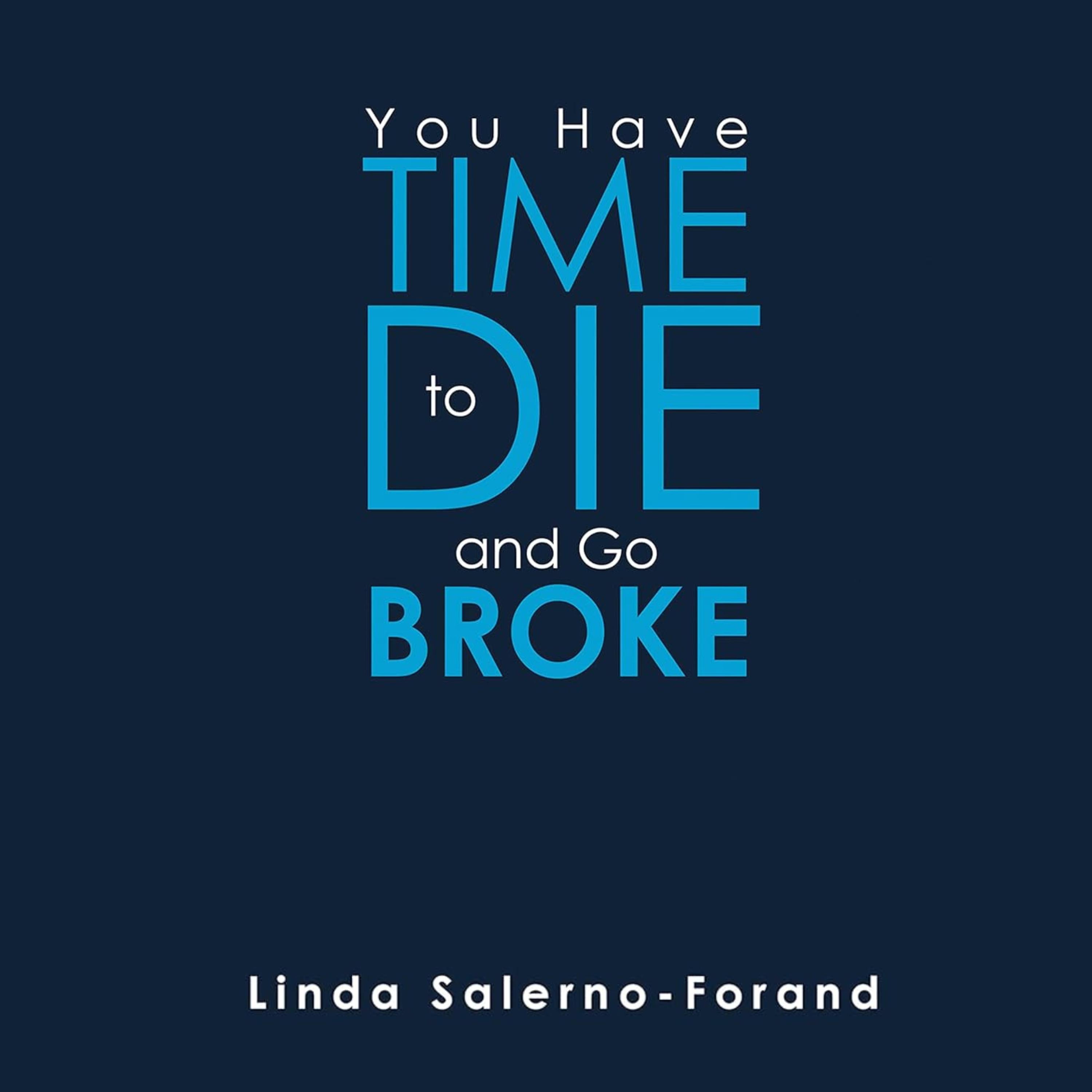 You Have Time to Die and Go Broke