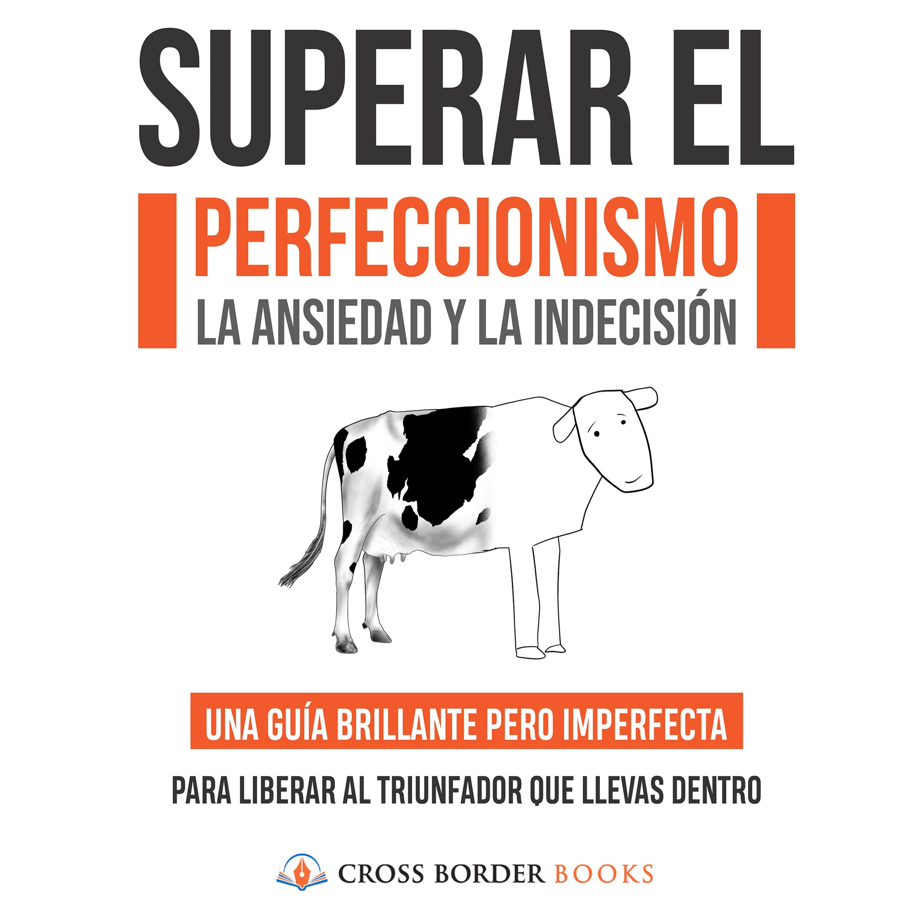 SUPERAR EL PERFECCIONISMO, LA ANSIEDAD Y LA INDECISIÓN