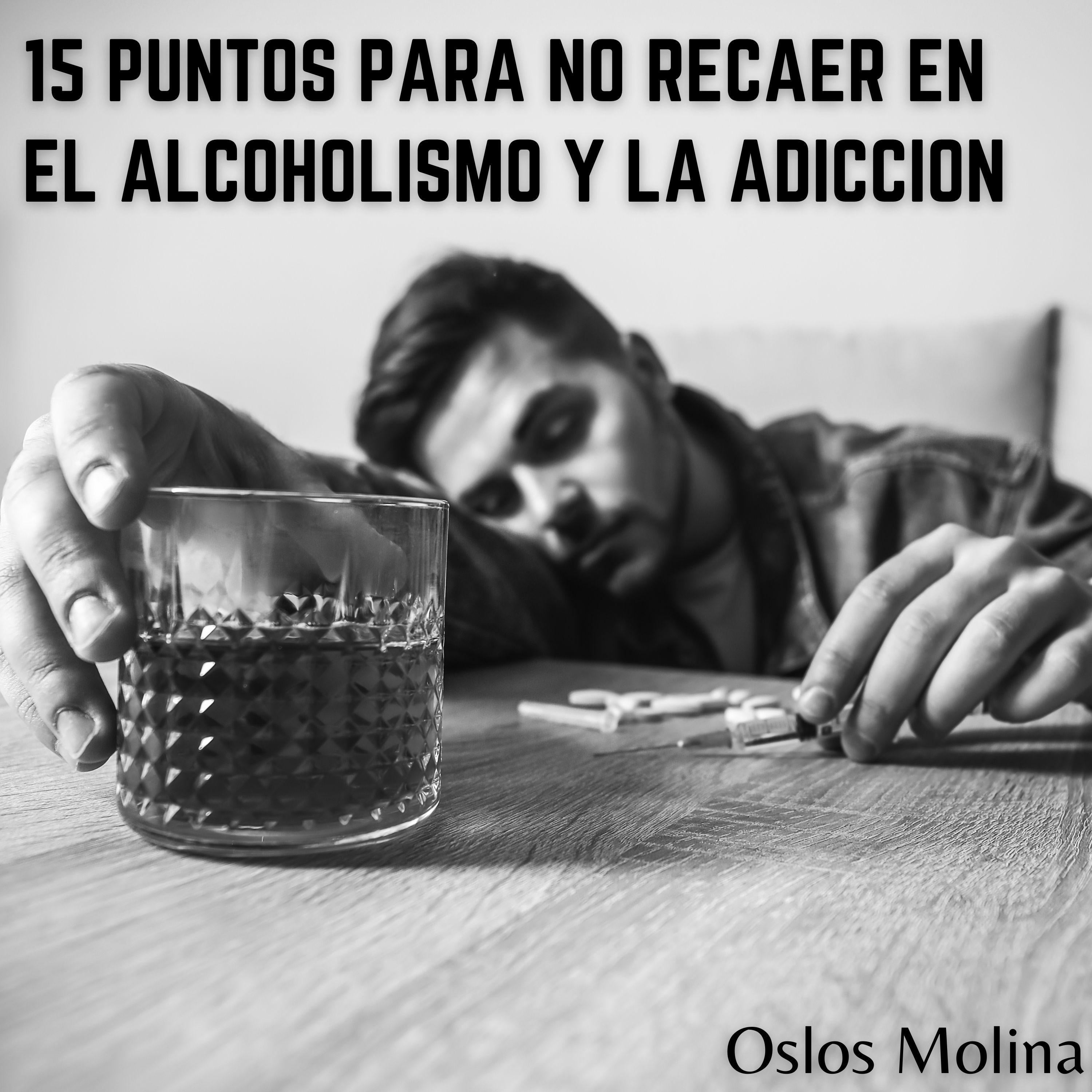 15 puntos para no recaer en el alcoholismo y adicción