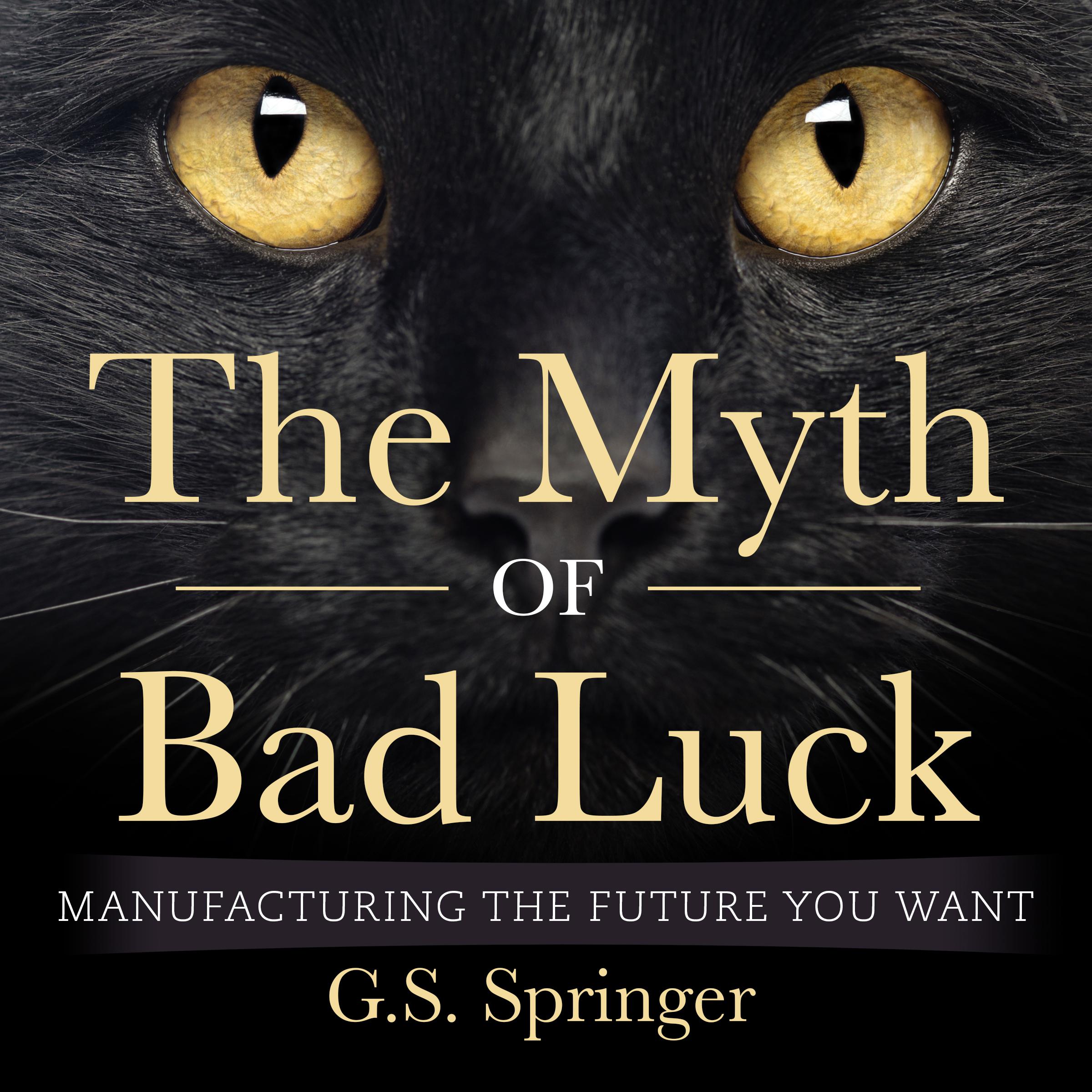 The Myth of Bad Luck