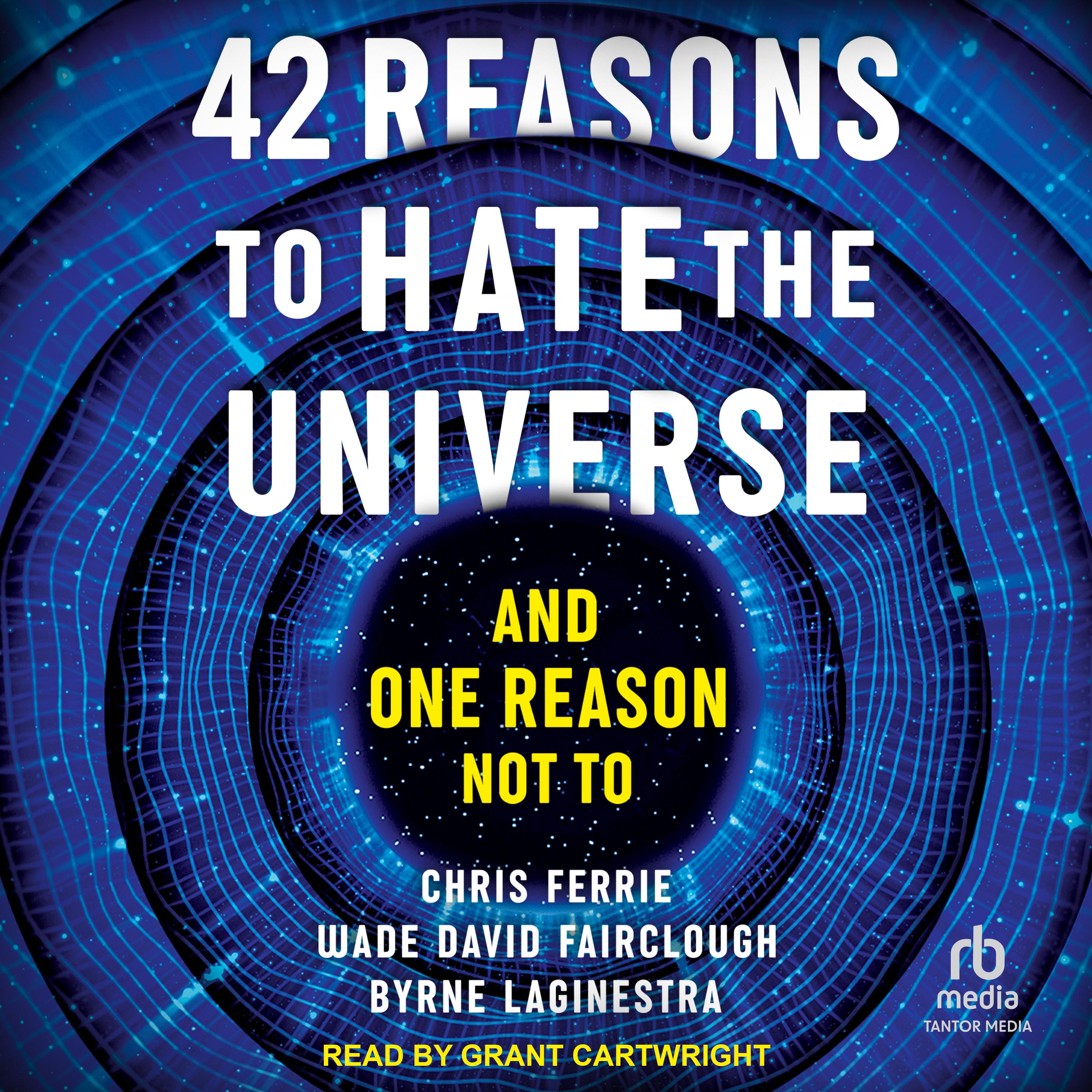 42 Reasons to Hate the Universe