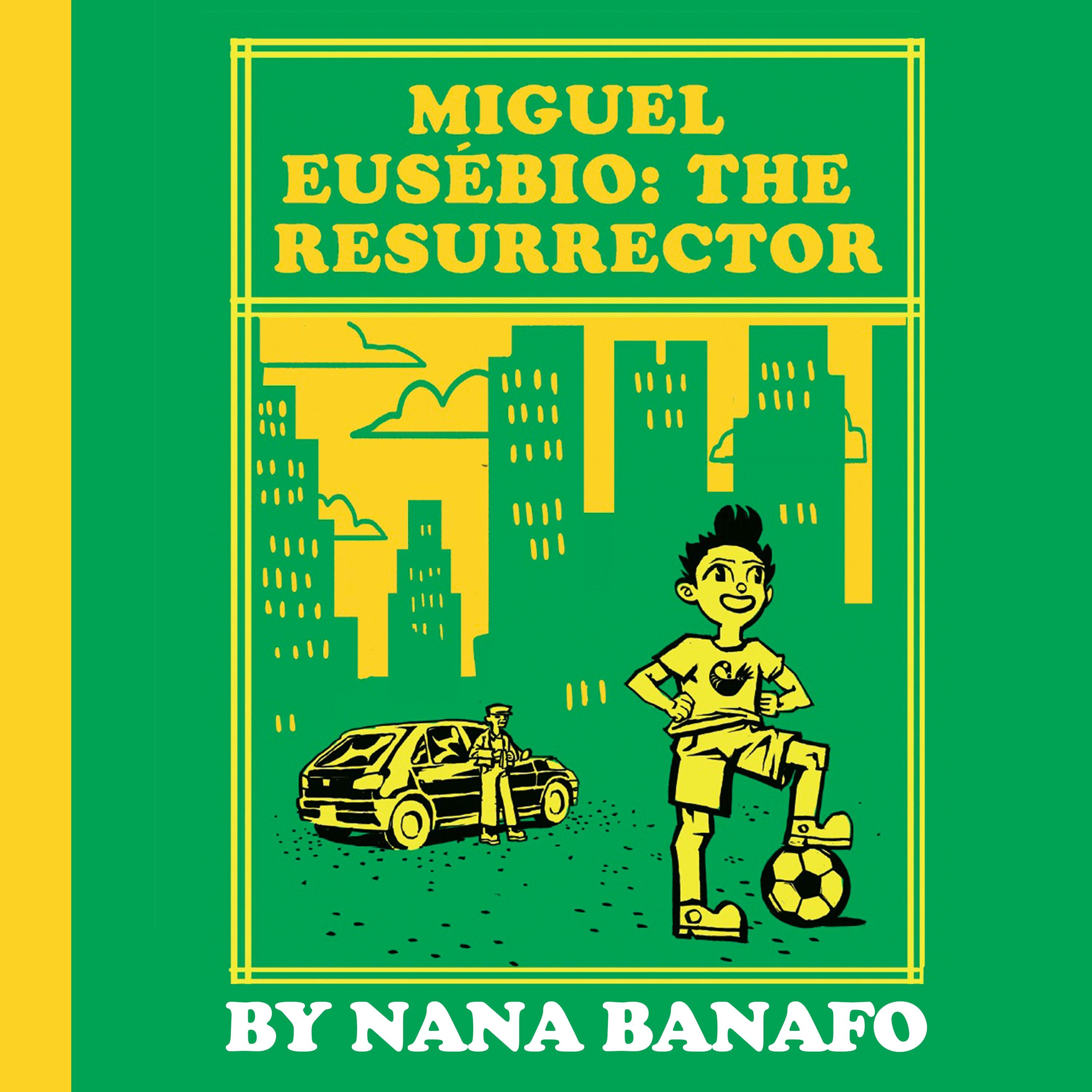 Miguel Eusébio: The Resurrector