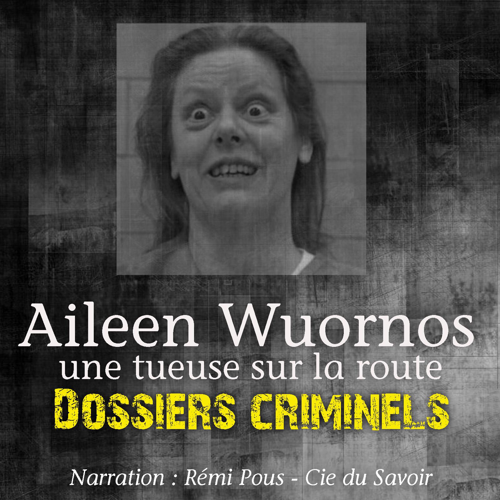 DossiersCriminels: Aileen Wuornos, Tueuse sur la route