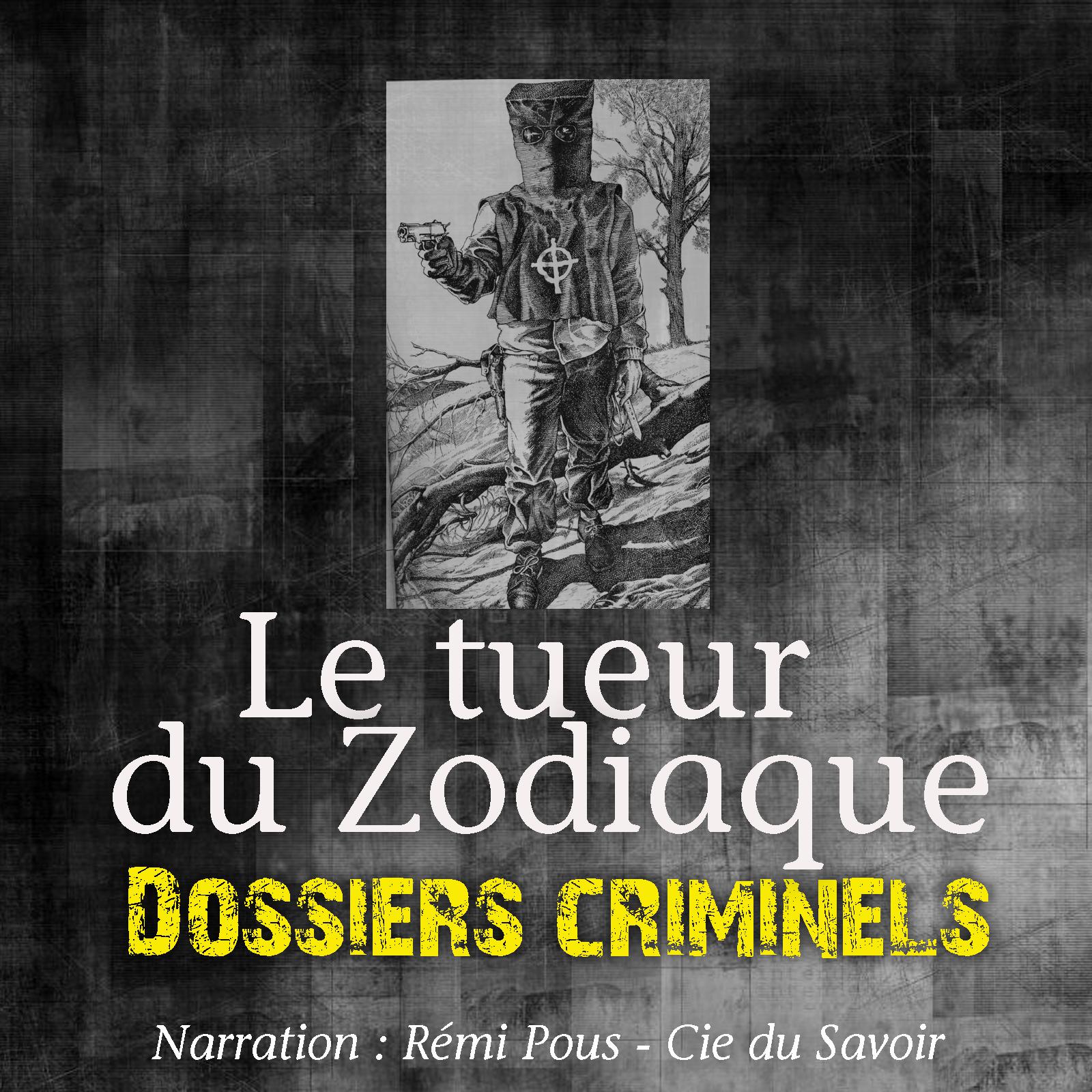 Dossiers Criminels: Le Tueur du Zodiaque