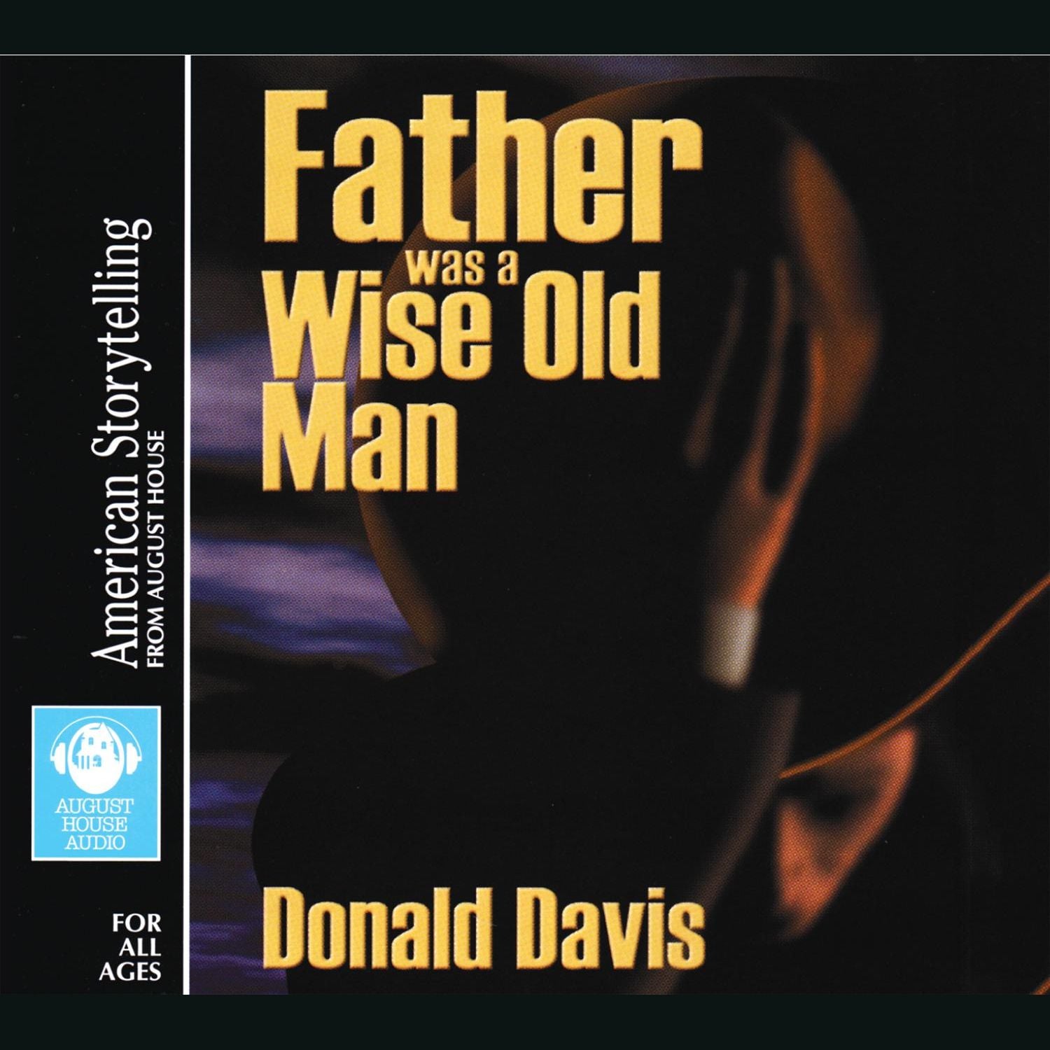 Father Was a Wise Old Man