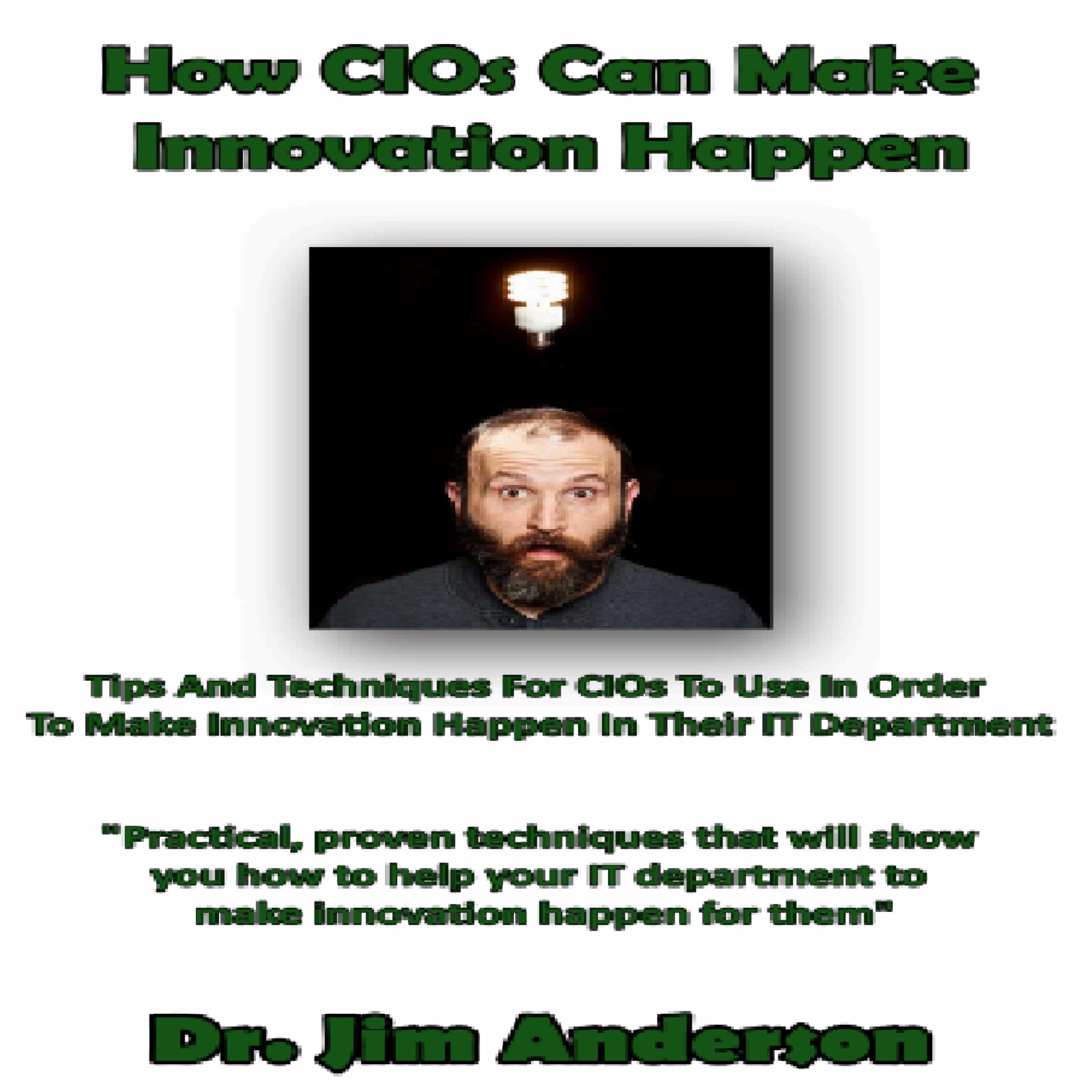 How CIOs Can Make Innovation Happen