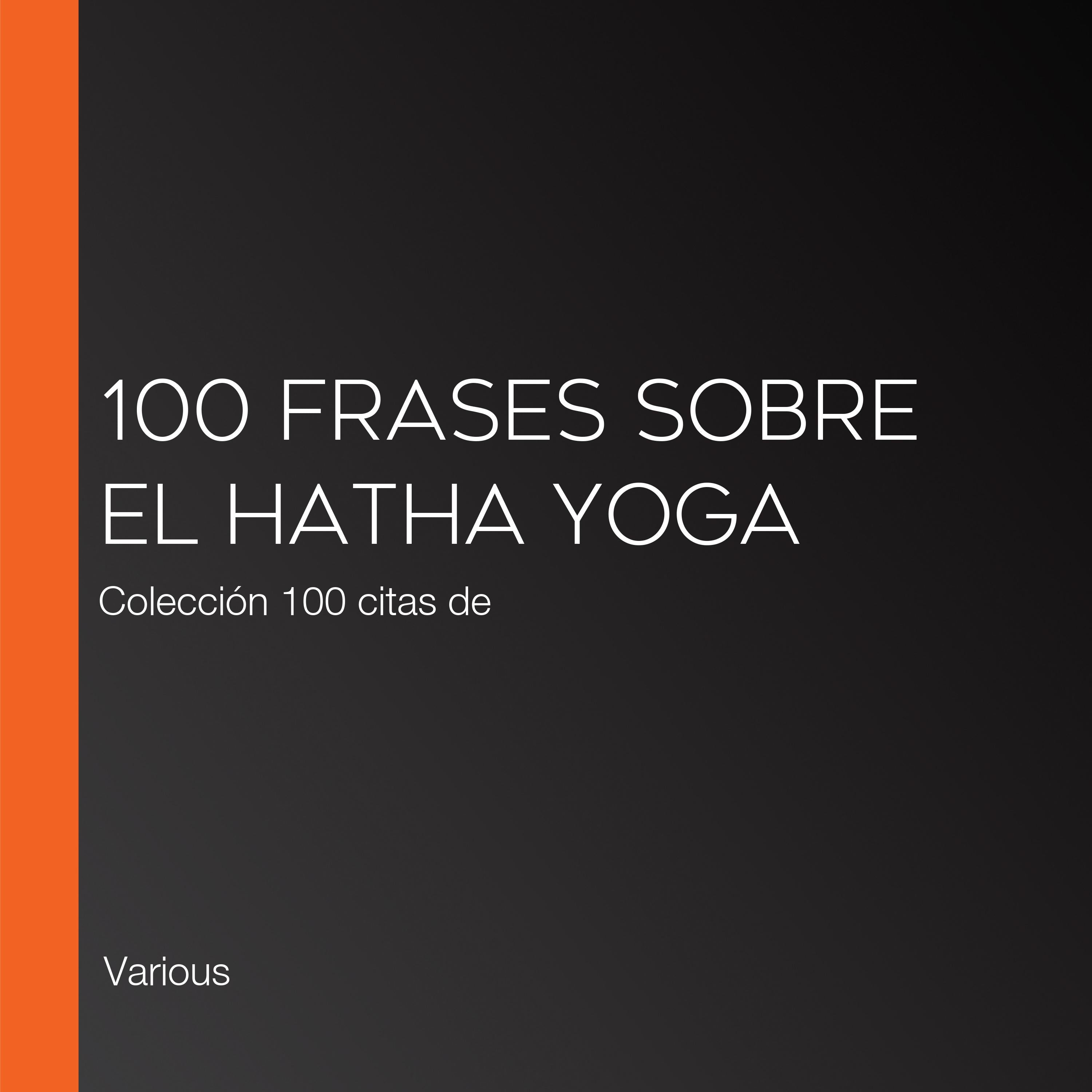100 frases sobre el Hatha Yoga