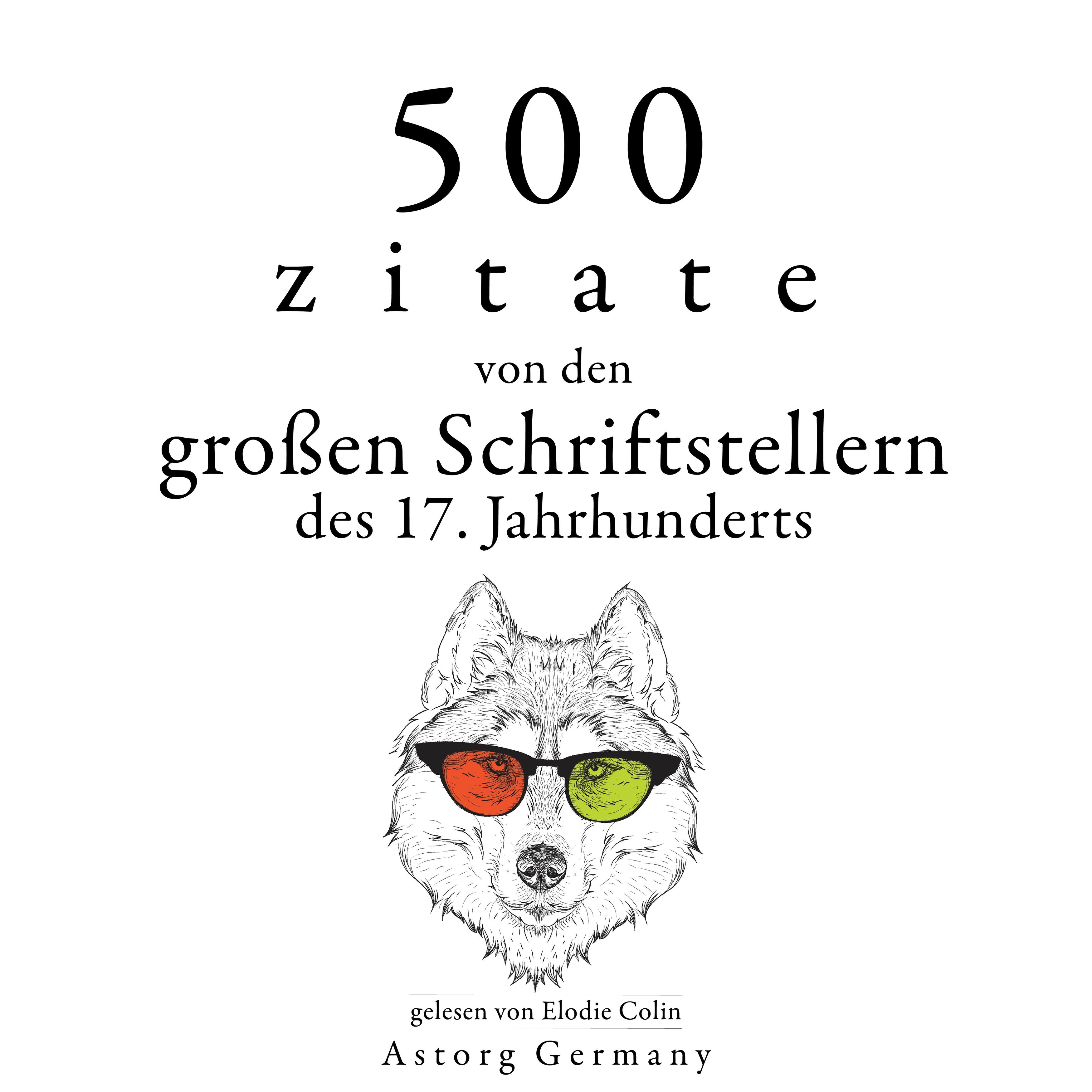 500 Zitate von den großen Schriftstellern des 17. Jahrhunderts