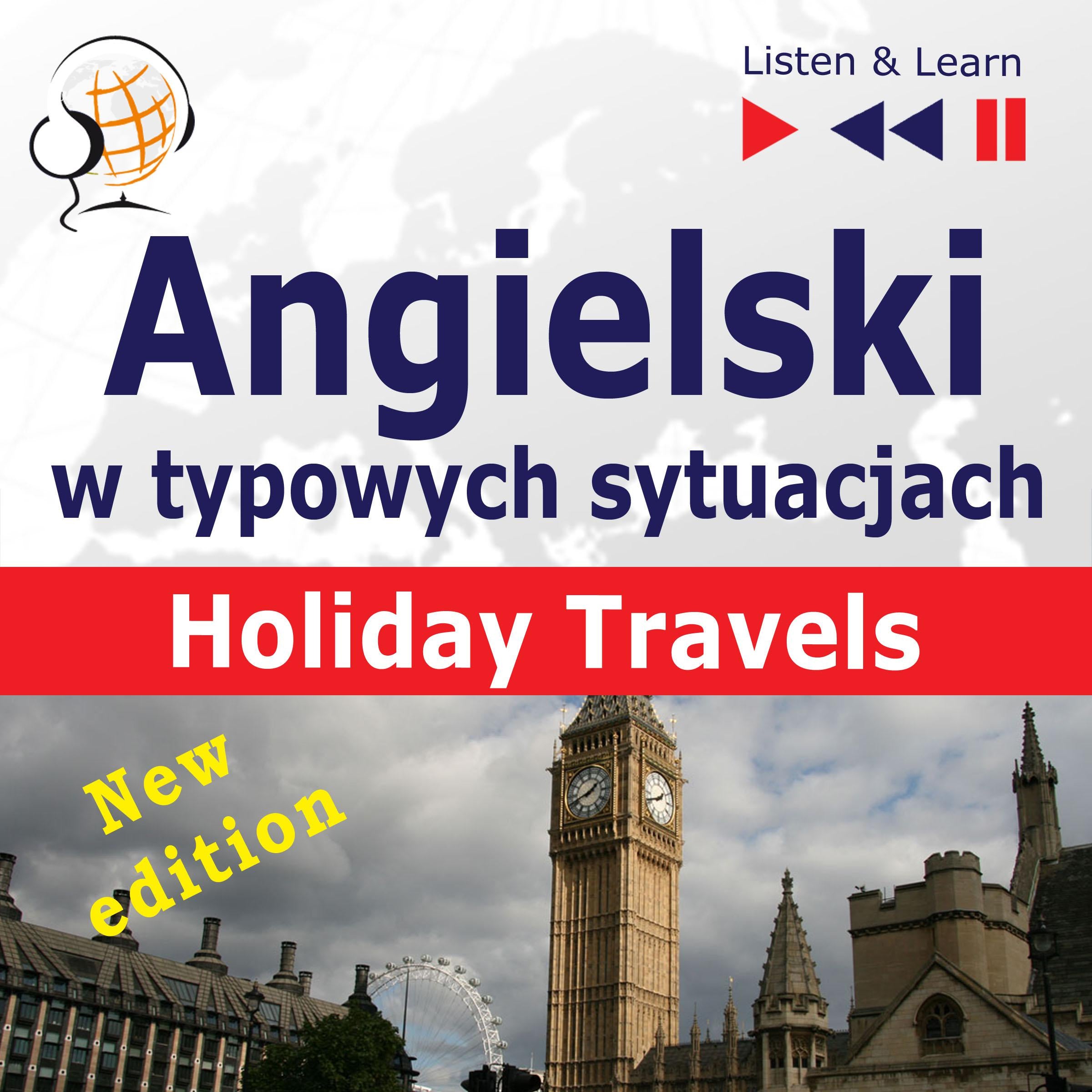 Angielski w typowych sytuacjach: Holiday Travels – New Edition (15 tematów na poziomie B1 –B2 – Listen & Learn)