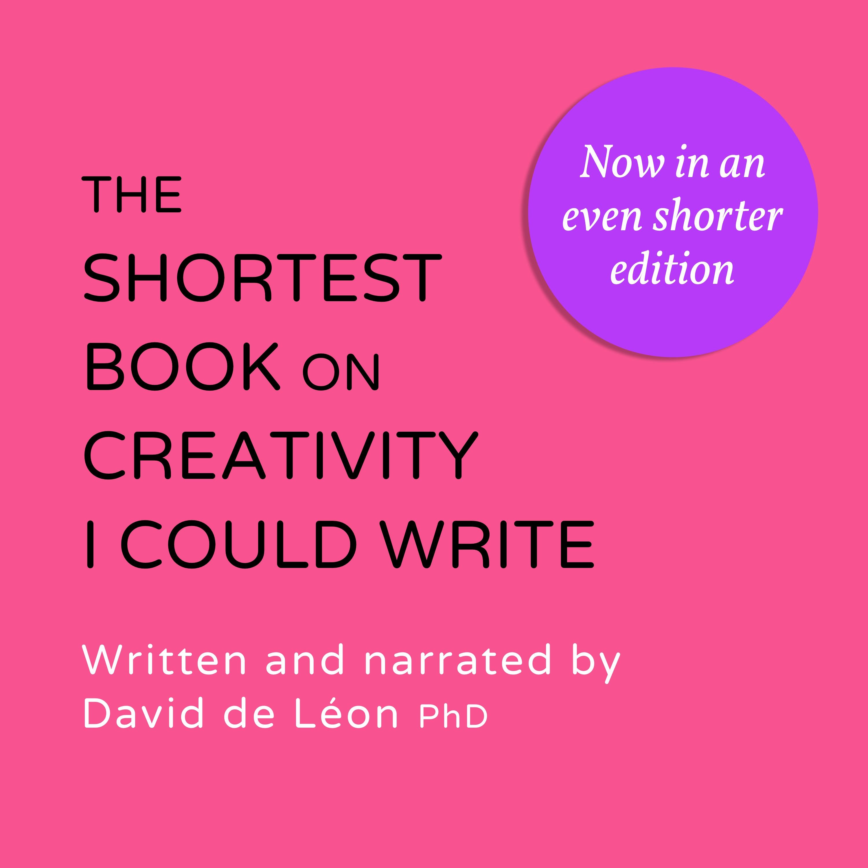 The shortest book on creativity I could write