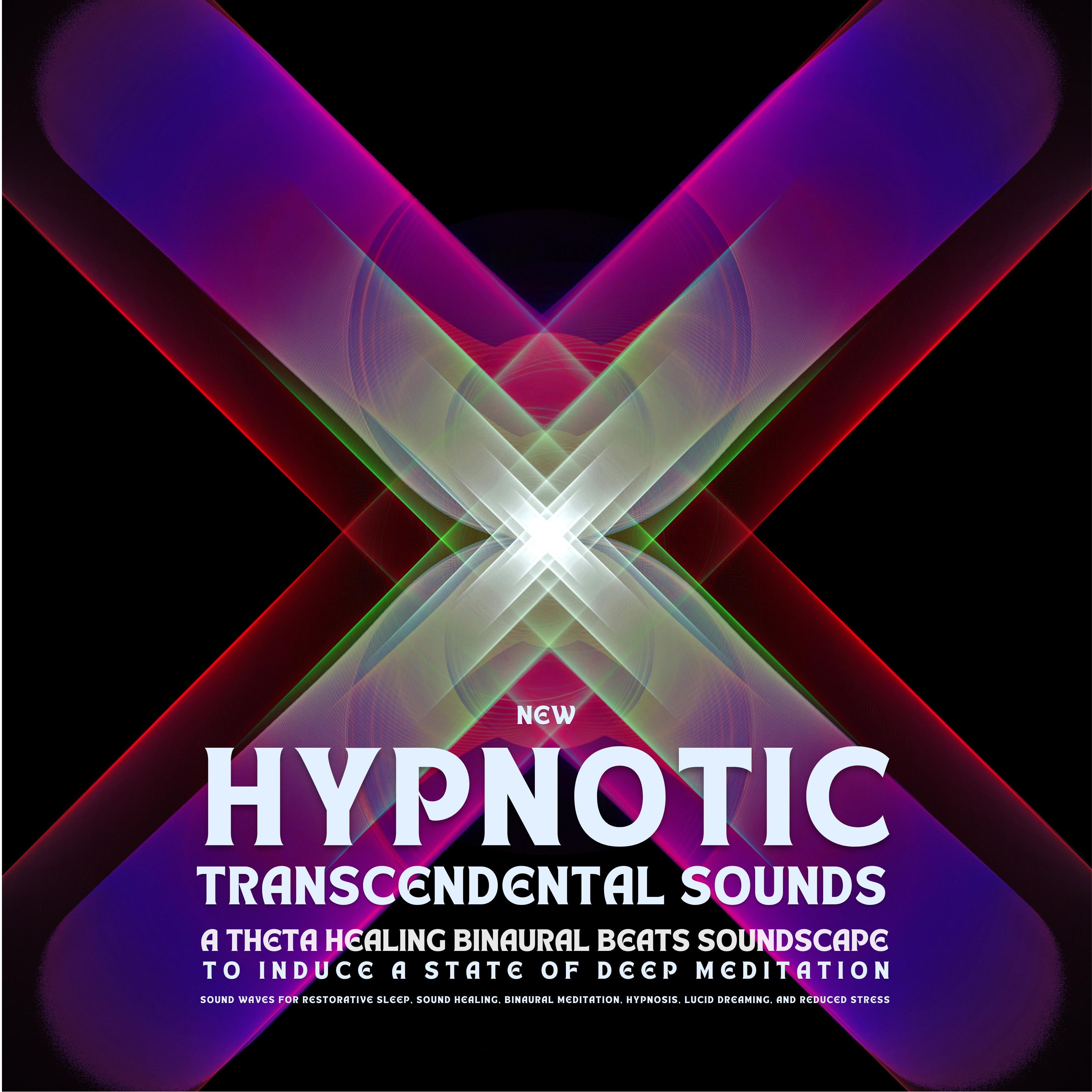 New Hypnotic Transcendental Sounds - A Theta Healing Binaural Beats Soundscape To Induce A State Of Deep Meditation