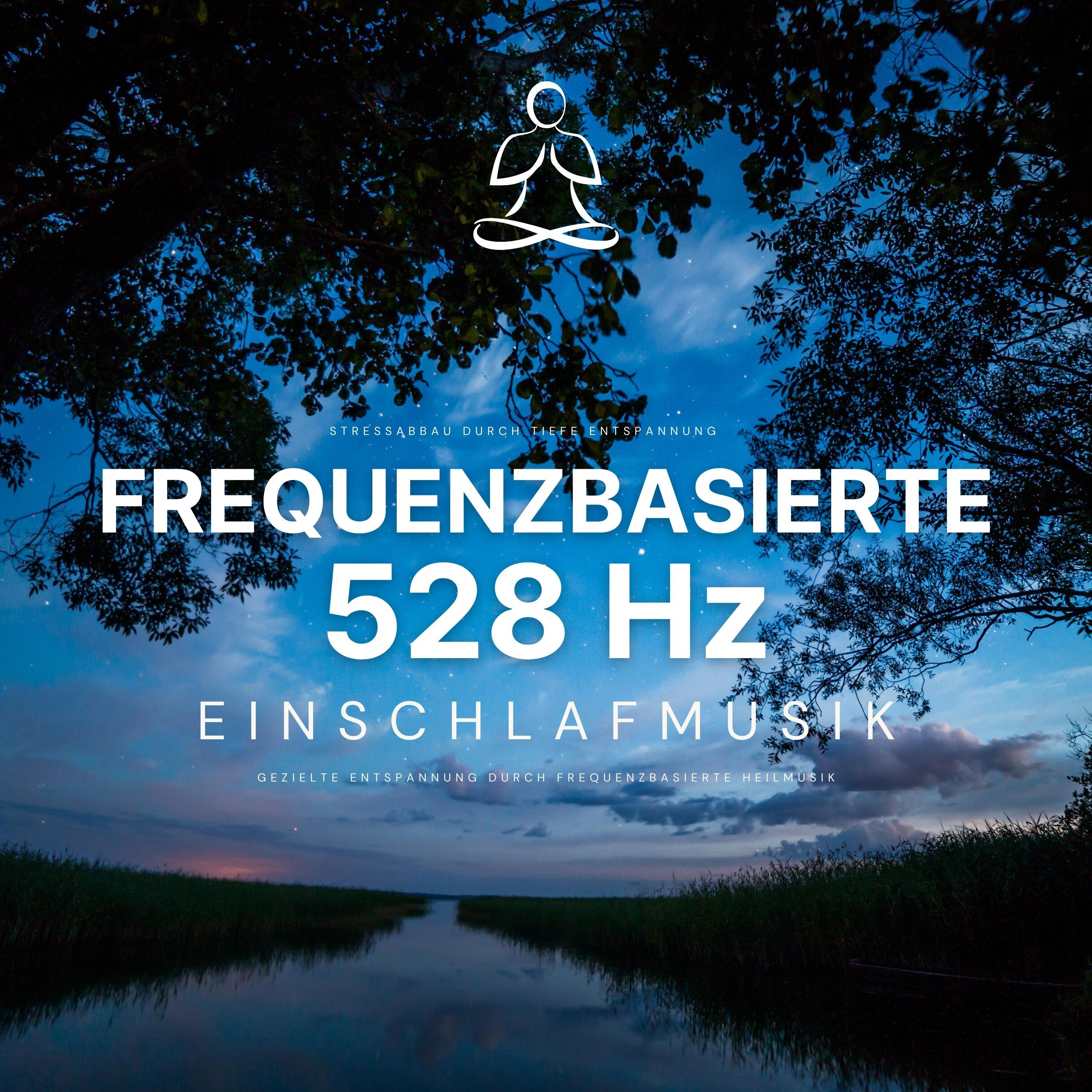 Stressabbau durch tiefe Entspannung: Frequenzbasierte 528 Hz Einschlafmusik