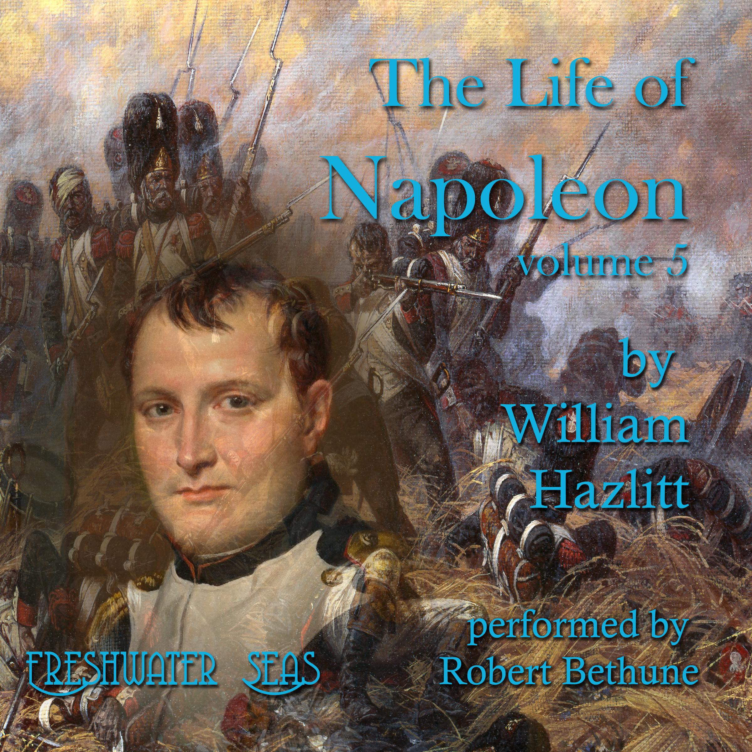 The Life of Napoleon volume 5