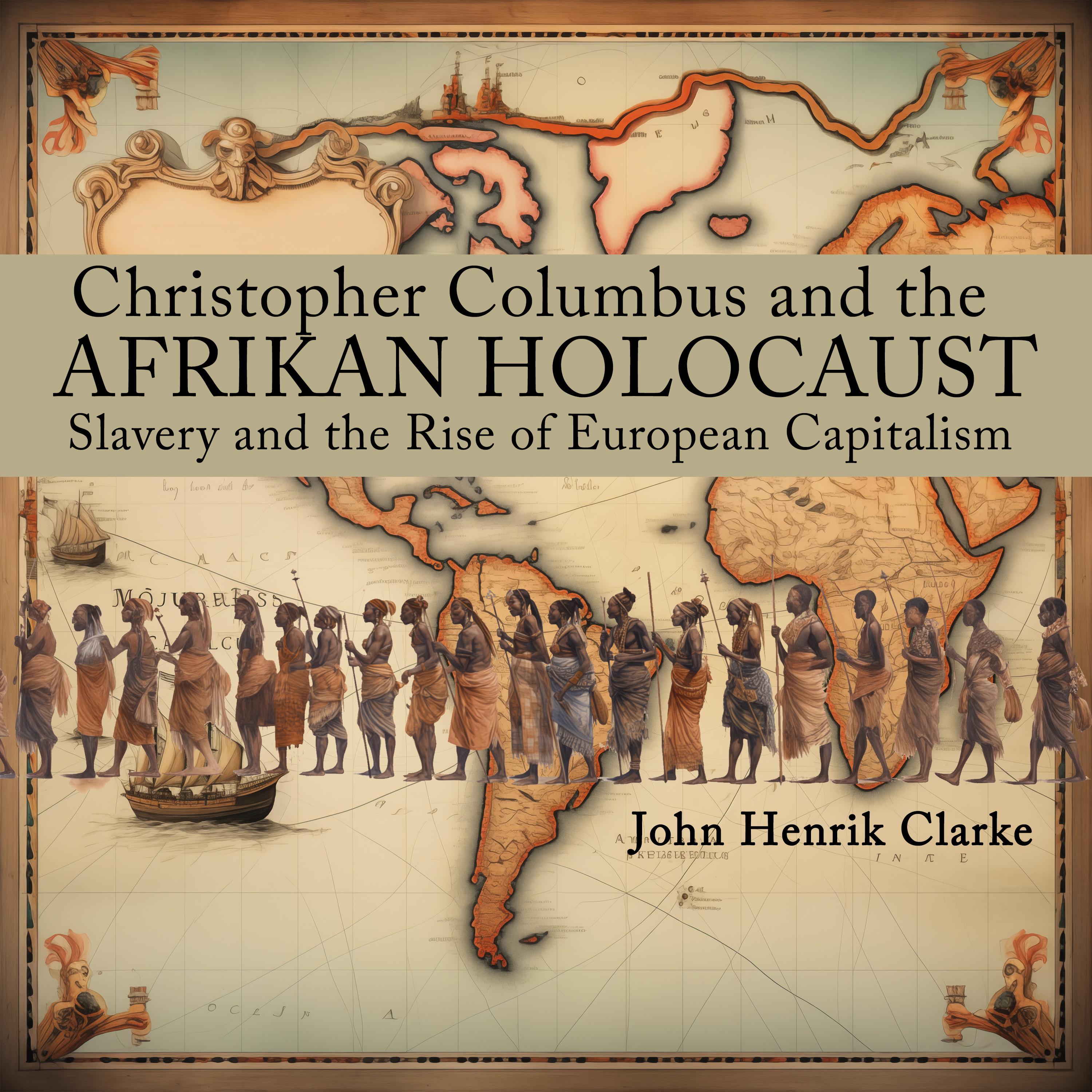 Christopher Columbus and the Afrikan Holocaust