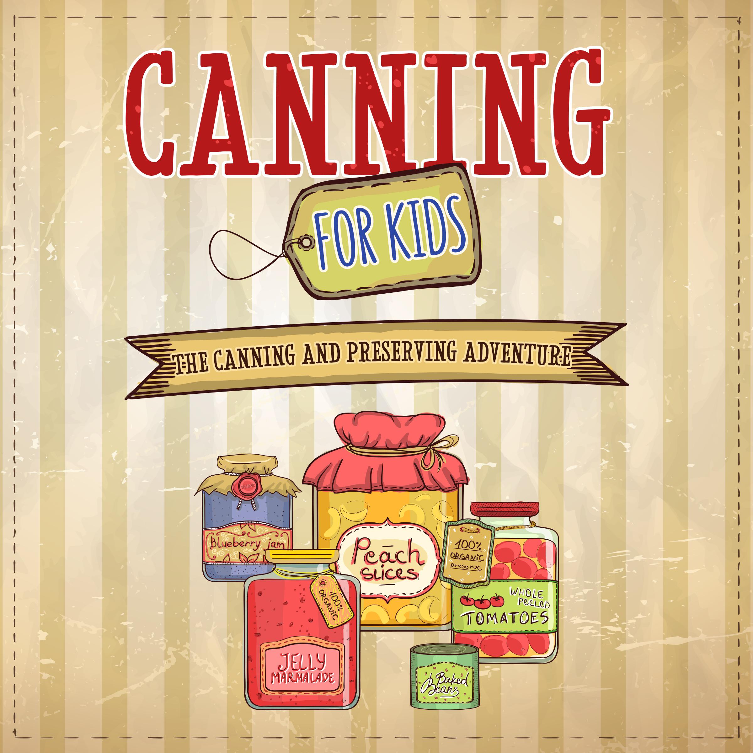 Canning For Kids