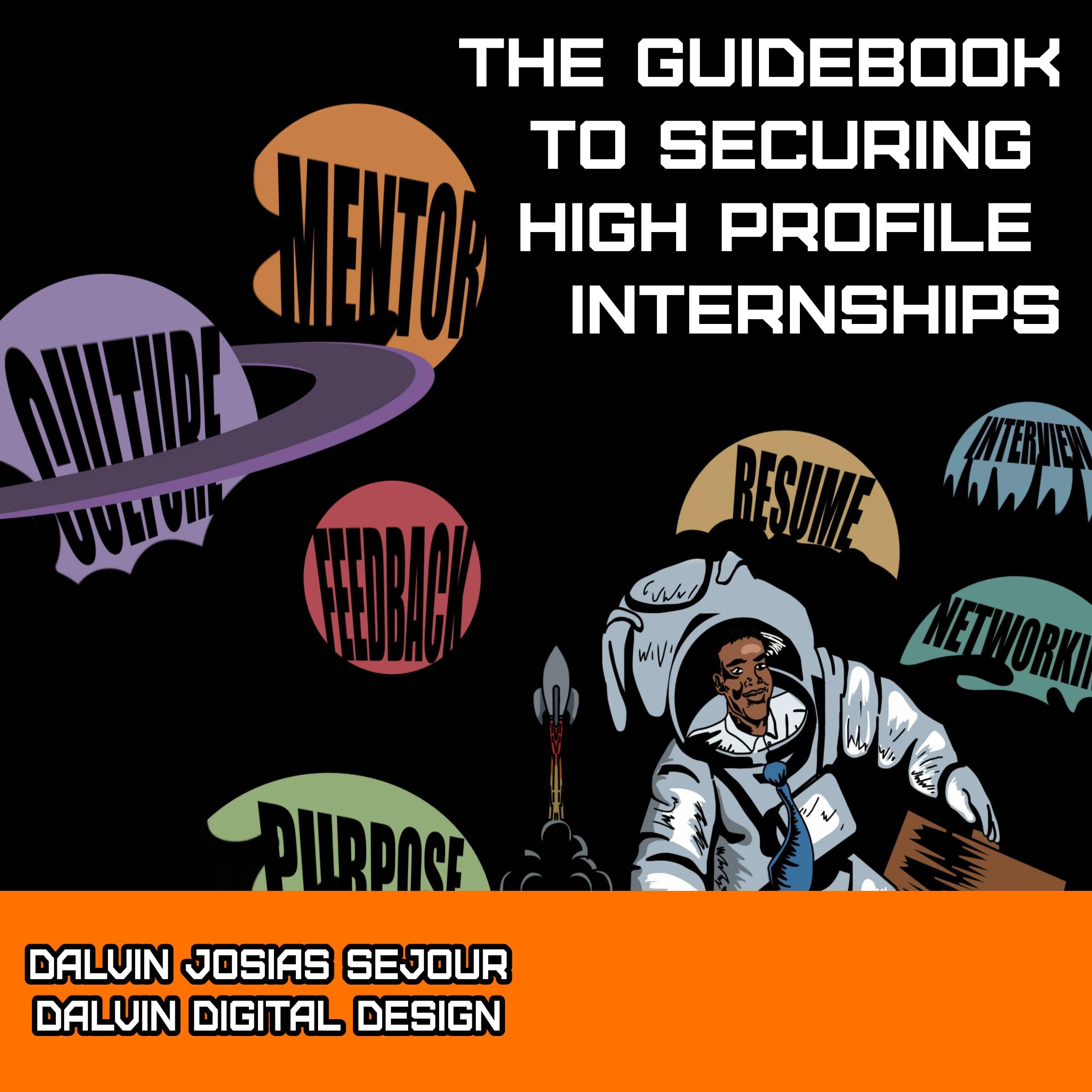 The Guidebook To Securing High Profile Internships