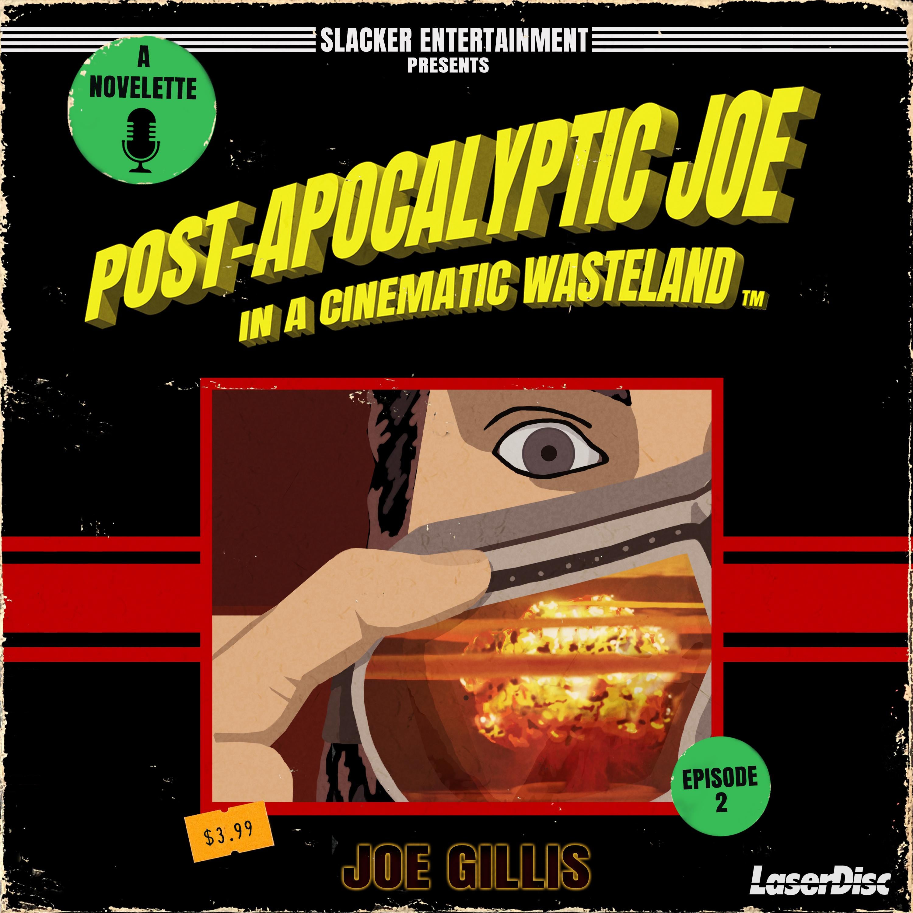 Post-Apocalyptic Joe in a Cinematic Wasteland - Episode 2: It's The End Of The World As We Know It, And I Don't Feel Fine