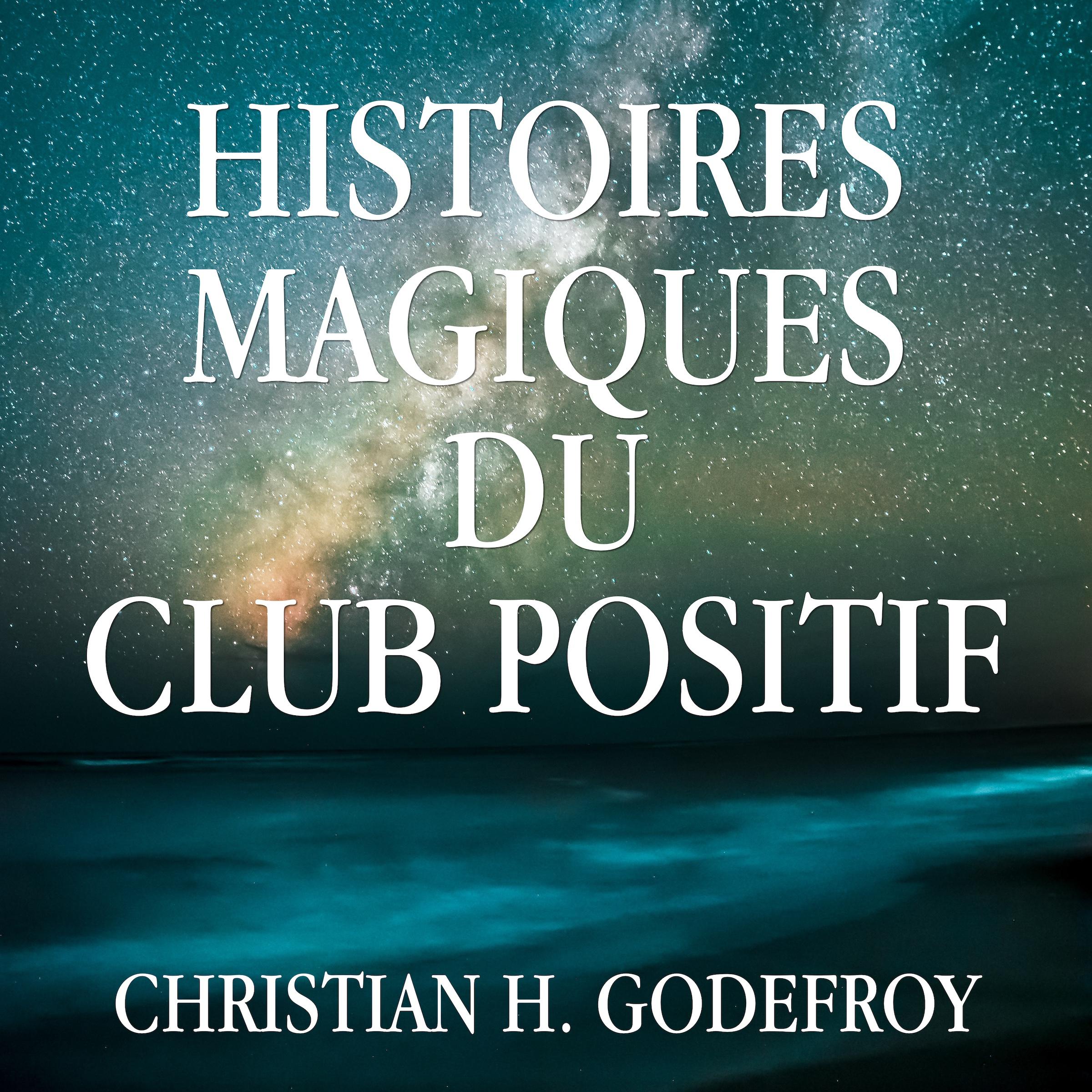 Histoires magiques du Club Positif