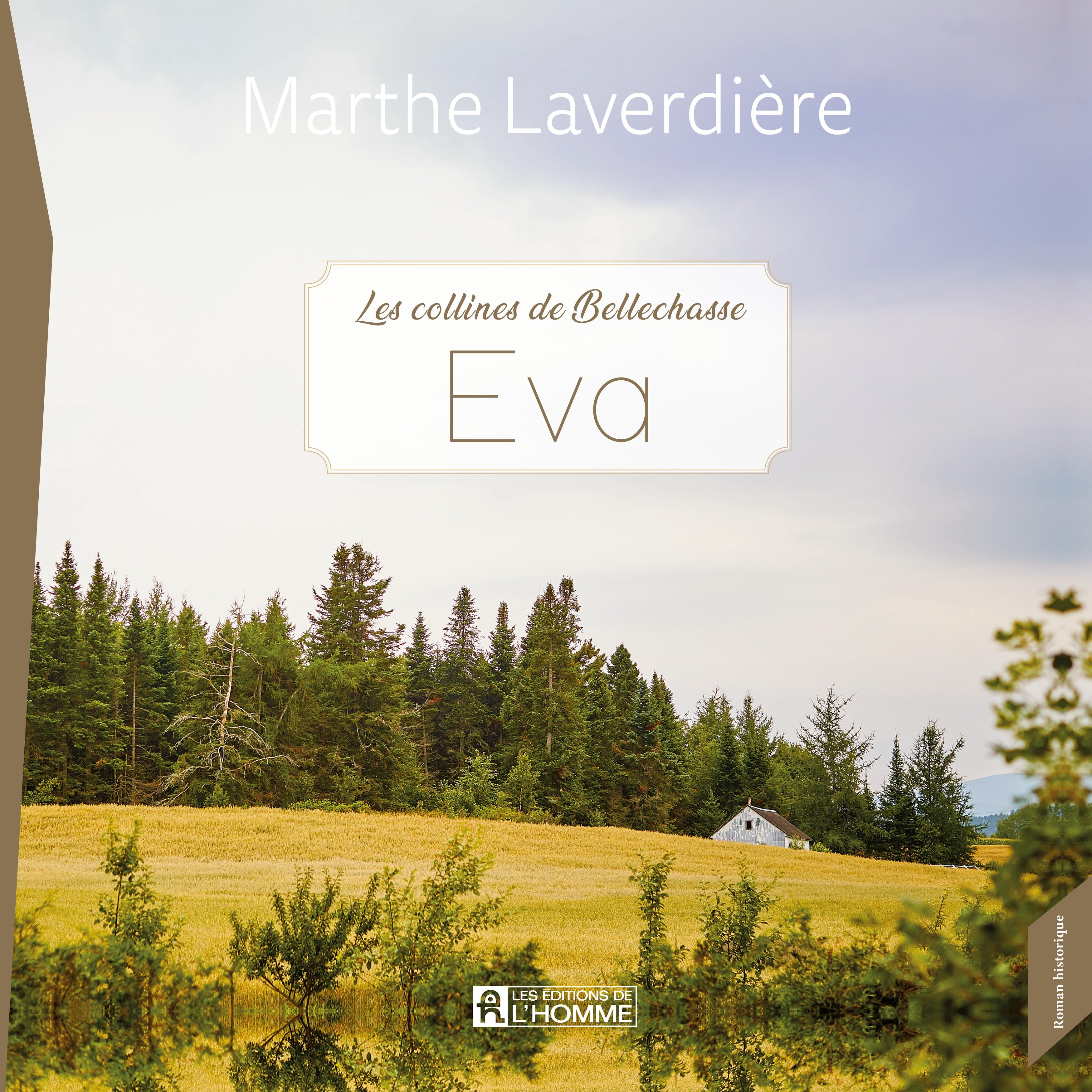 Les Collines de Bellechasse - Tome 1 : Eva, Les