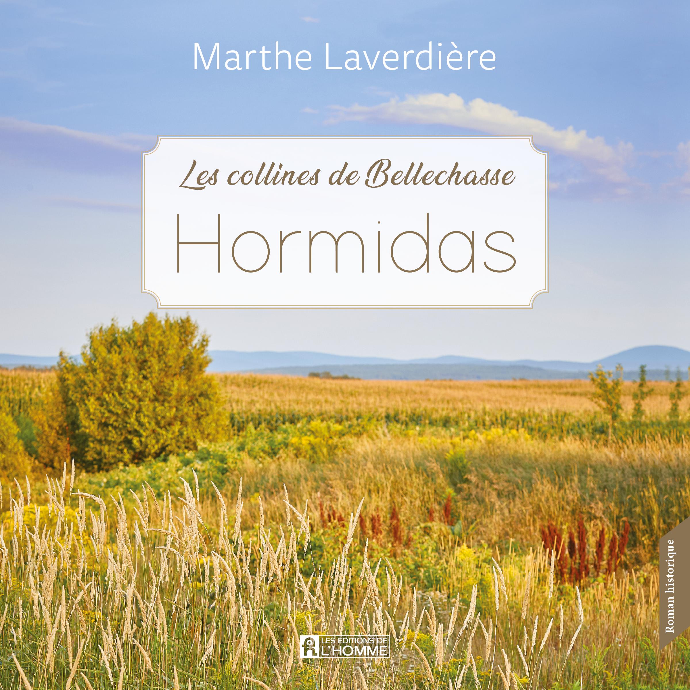 Les Collines de Bellechasse - Tome 2 : Hormidas, Les