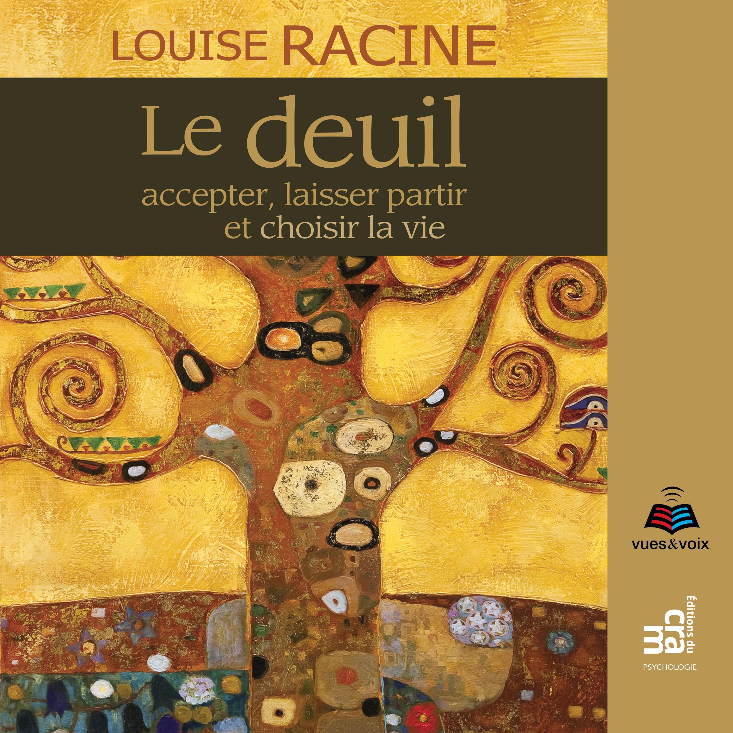 Le deuil : accepter, laisser partir et choisir la vie, Le
