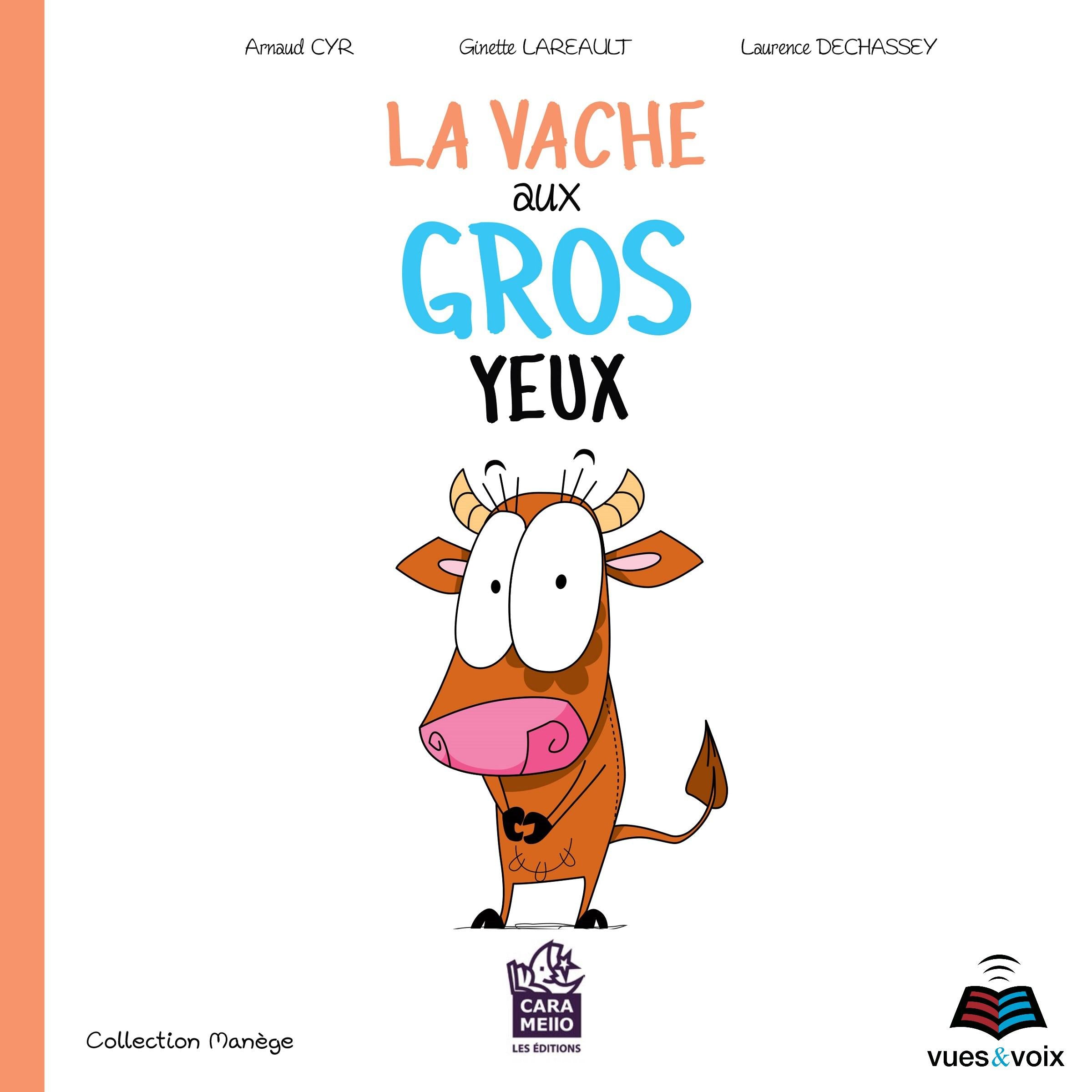 vache aux gros yeux, La