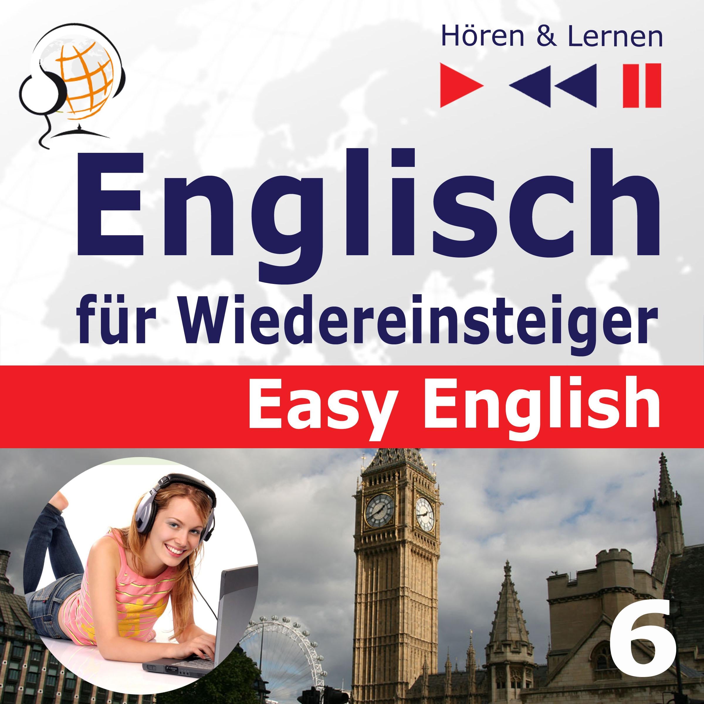 Englisch für Wiedereinsteiger – Easy English: Teil 6. Auf Reisen (5 Konversationsthemen auf dem Niveau von A2 bis B2 – Hören & Lernen)