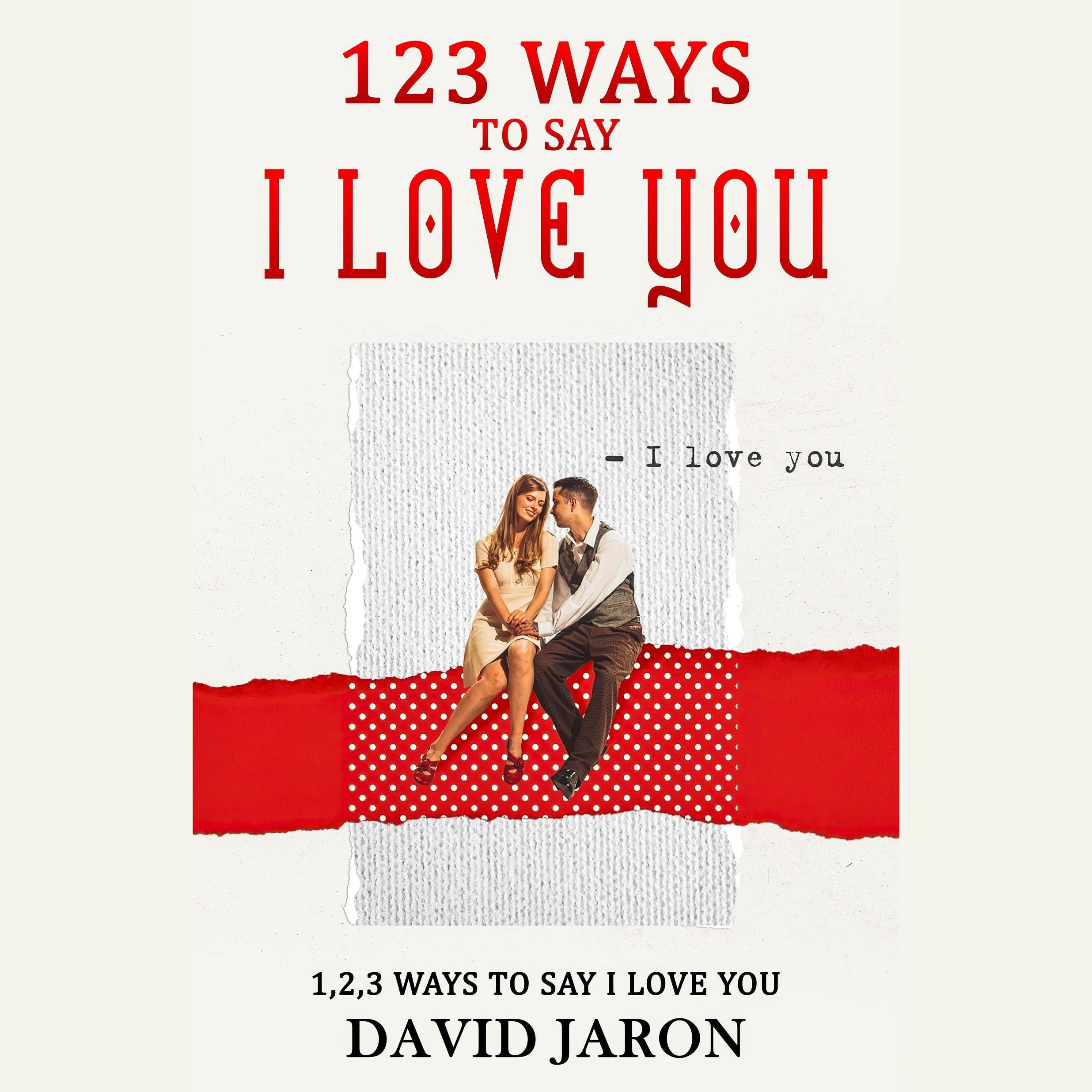 123 Ways To Say I Love You