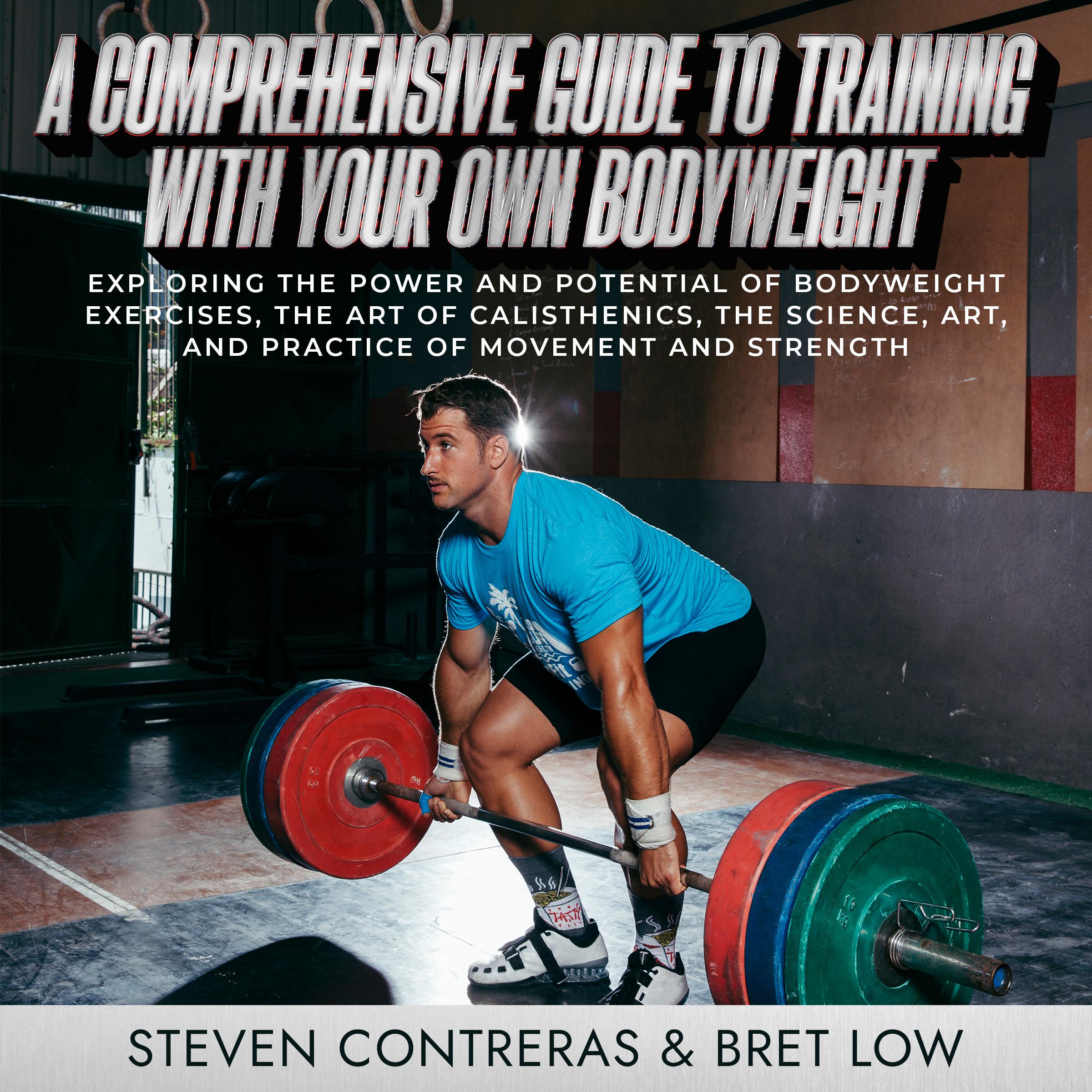 A Comprehensive Guide to Training With Your Own Bodyweight