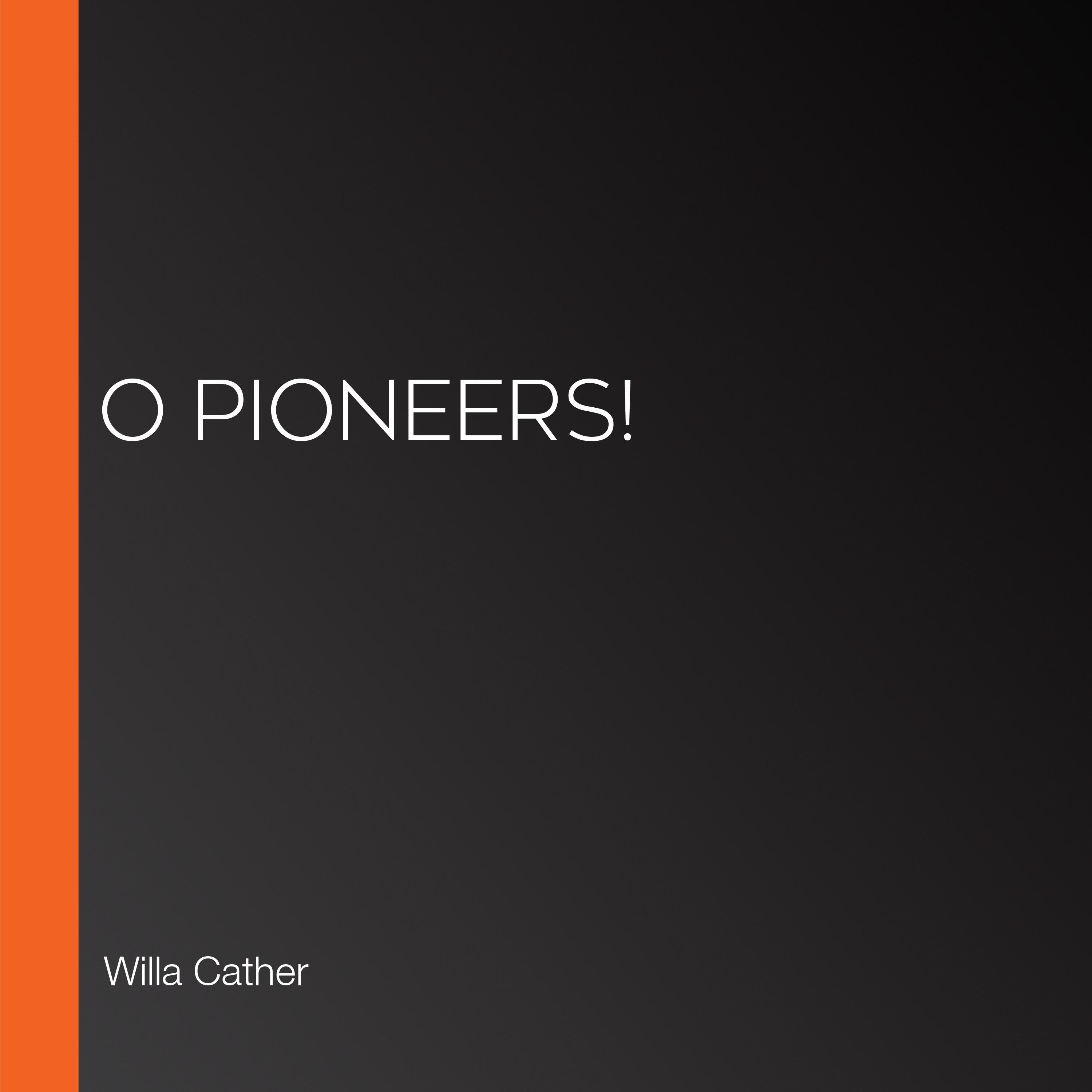 O Pioneers!
