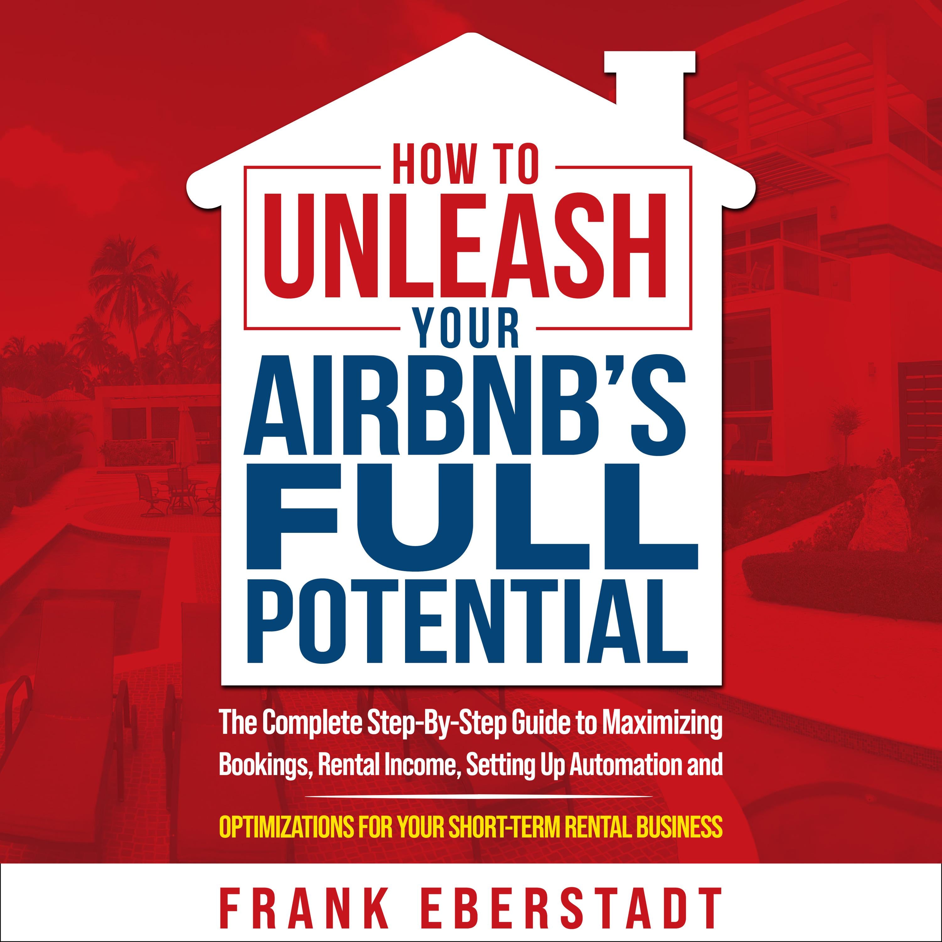 How to Unleash Your Airbnb’s Full Potential