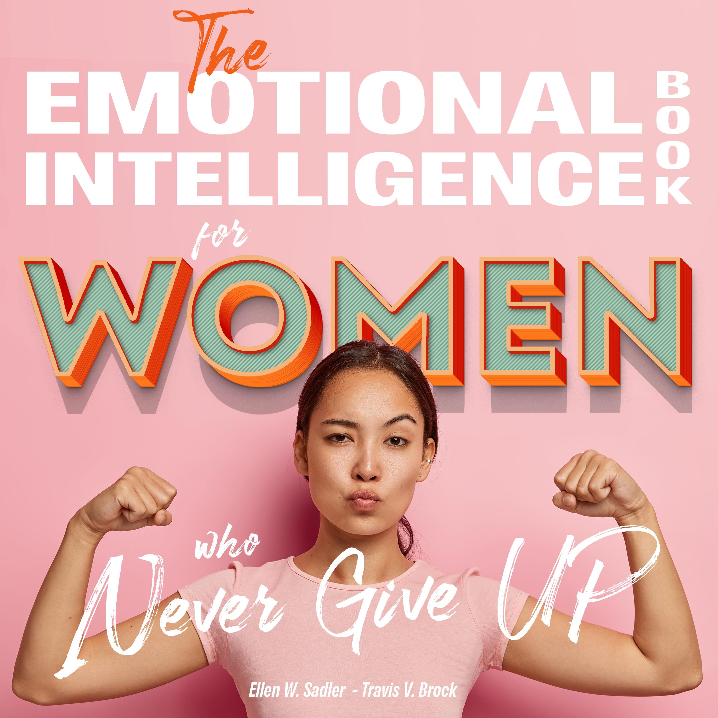 The Emotional intelligence book for women who never give up