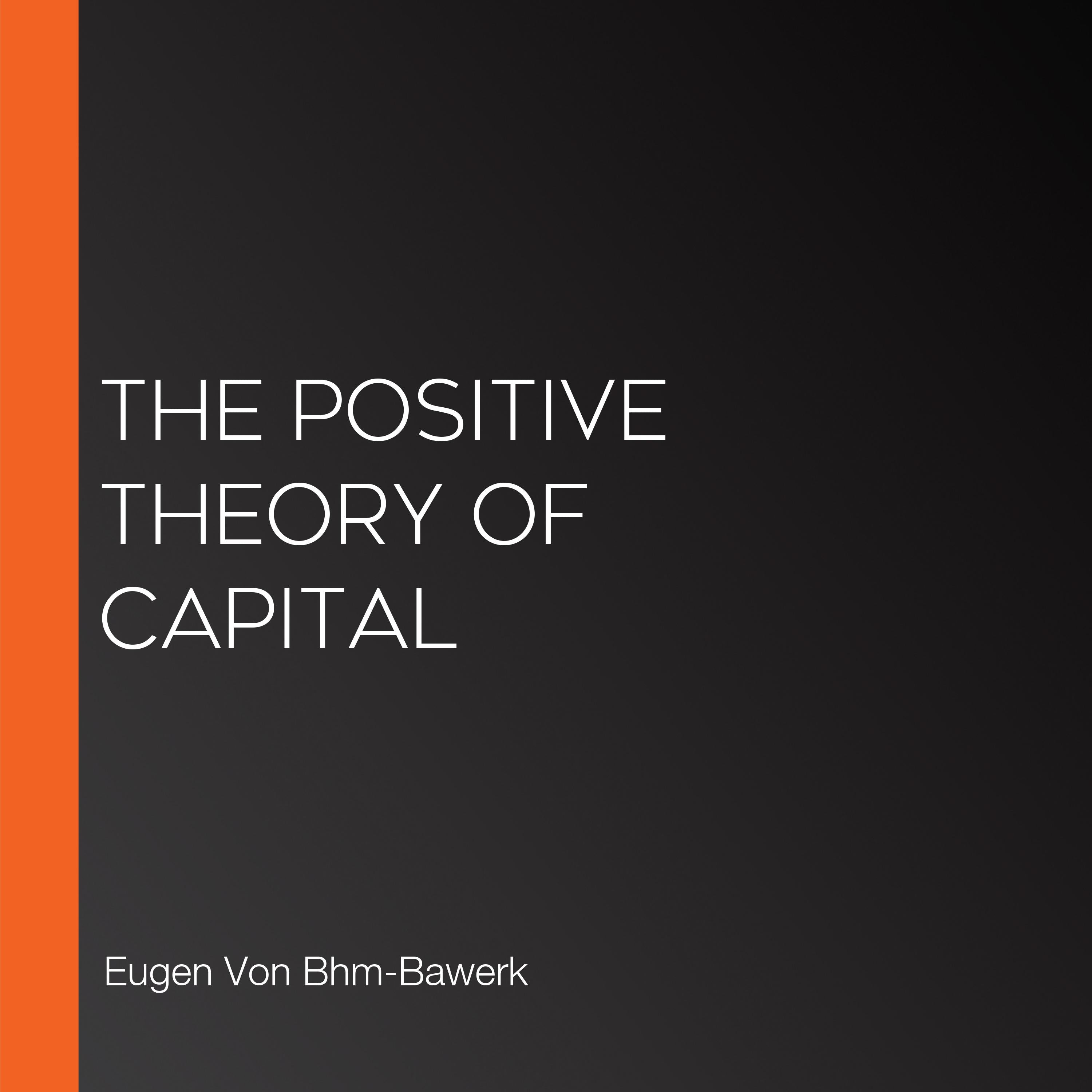 The Positive Theory of Capital