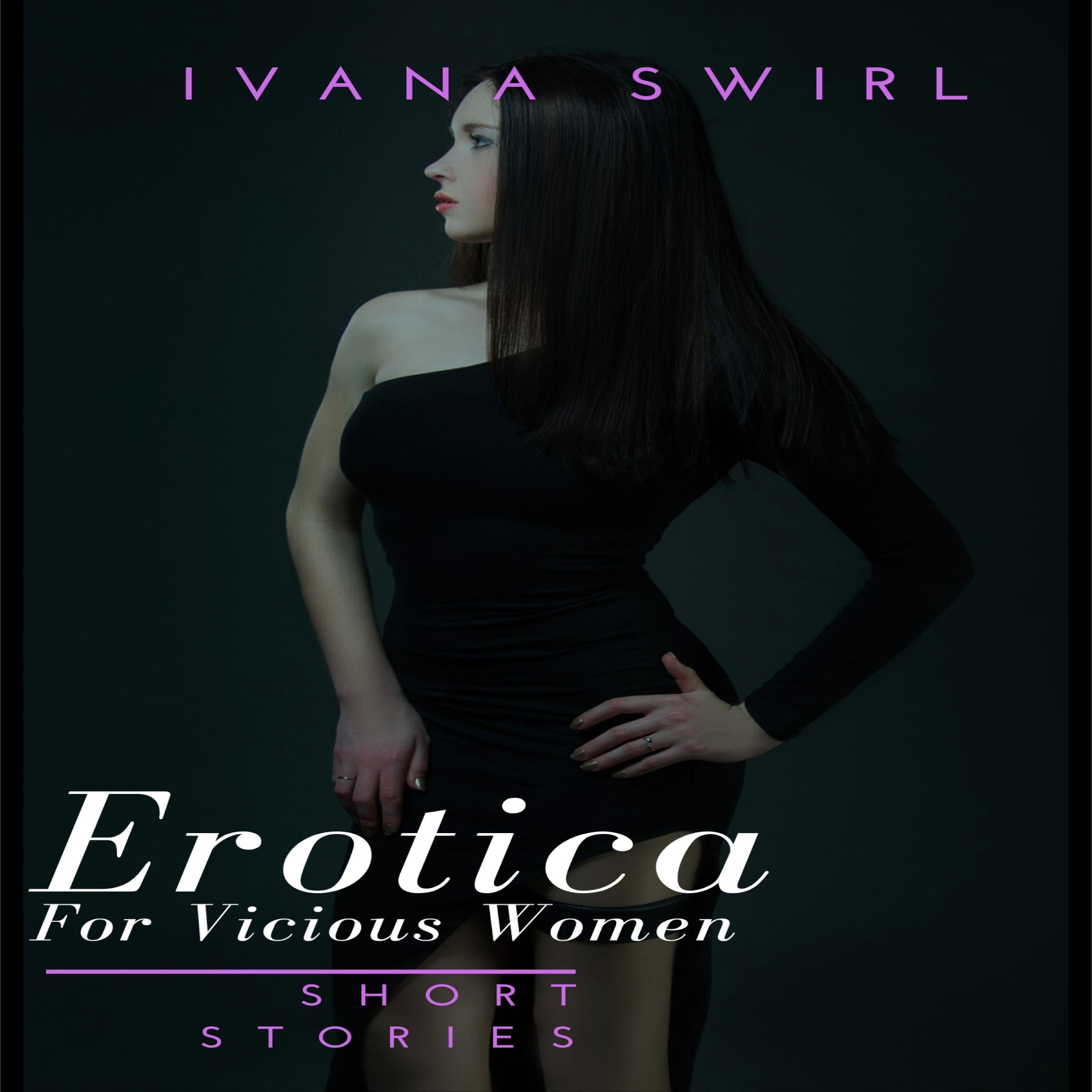 Erotica Short Stories For Vicious Women