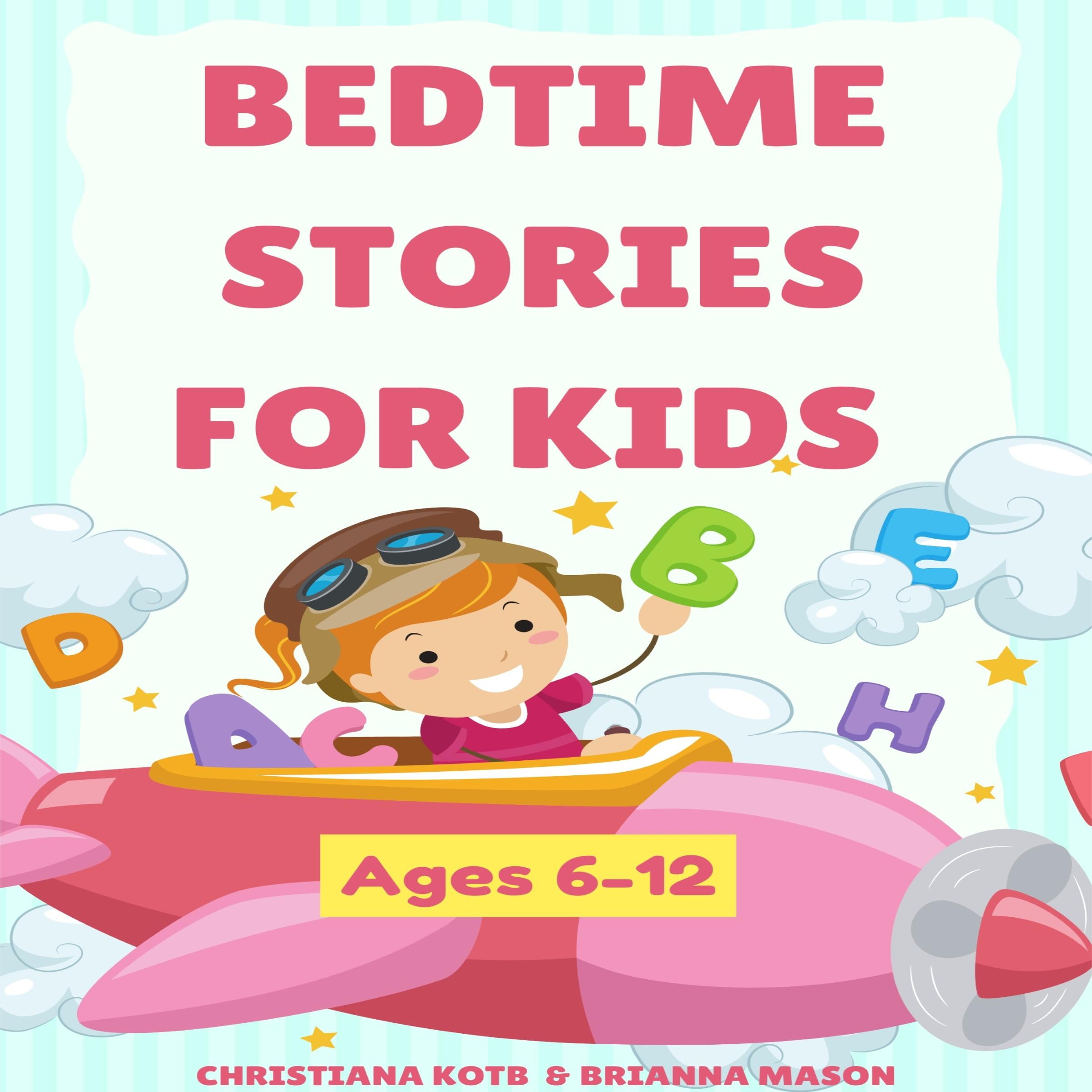 Bedtime Stories For Kids Ages 6-12