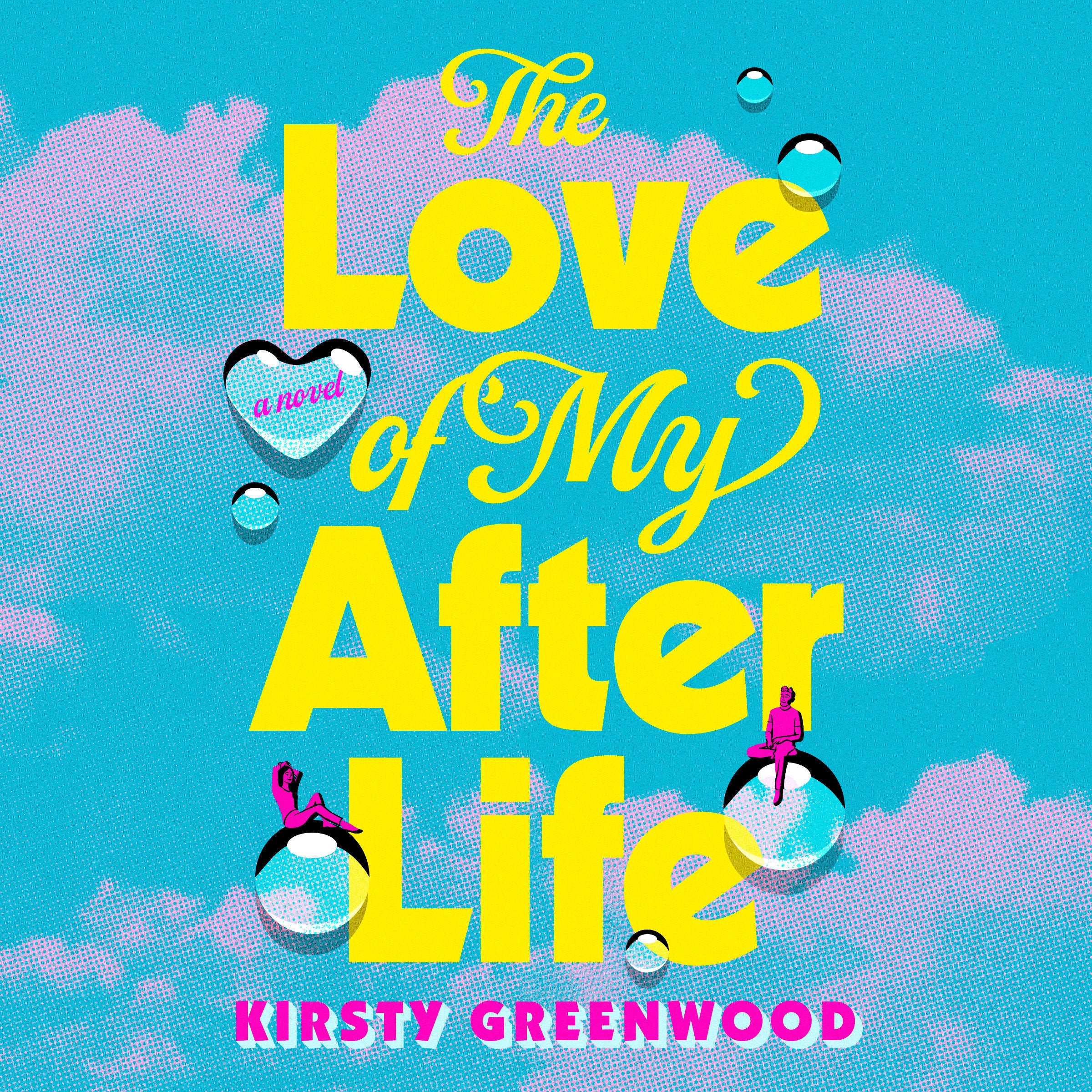 The Love of My Afterlife: A GMA Book Club Pick