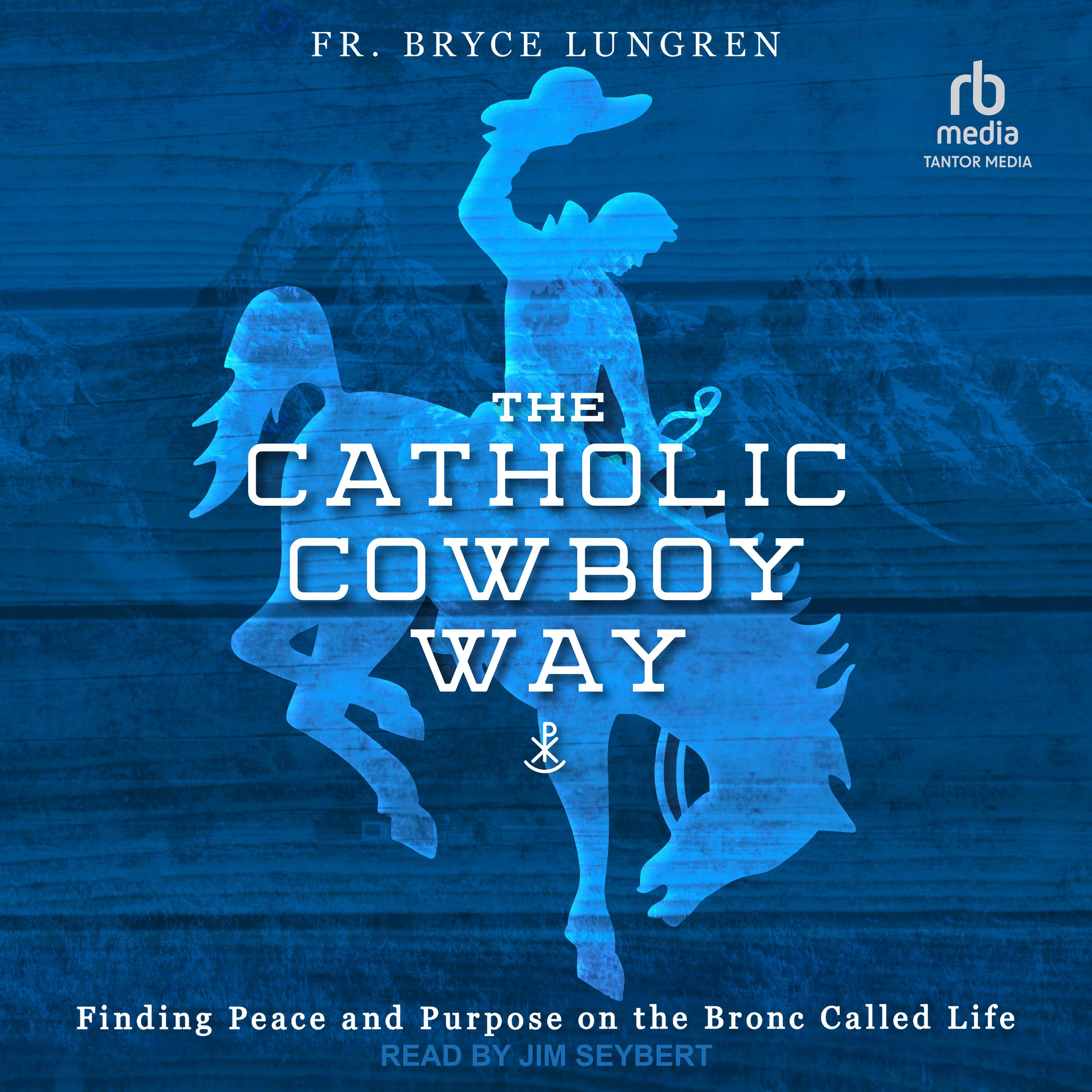 The Catholic Cowboy Way