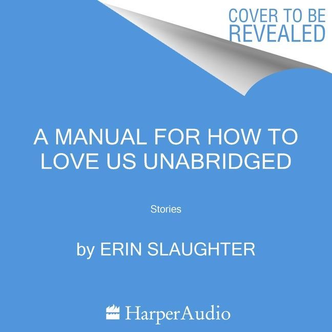 A Manual for How to Love Us