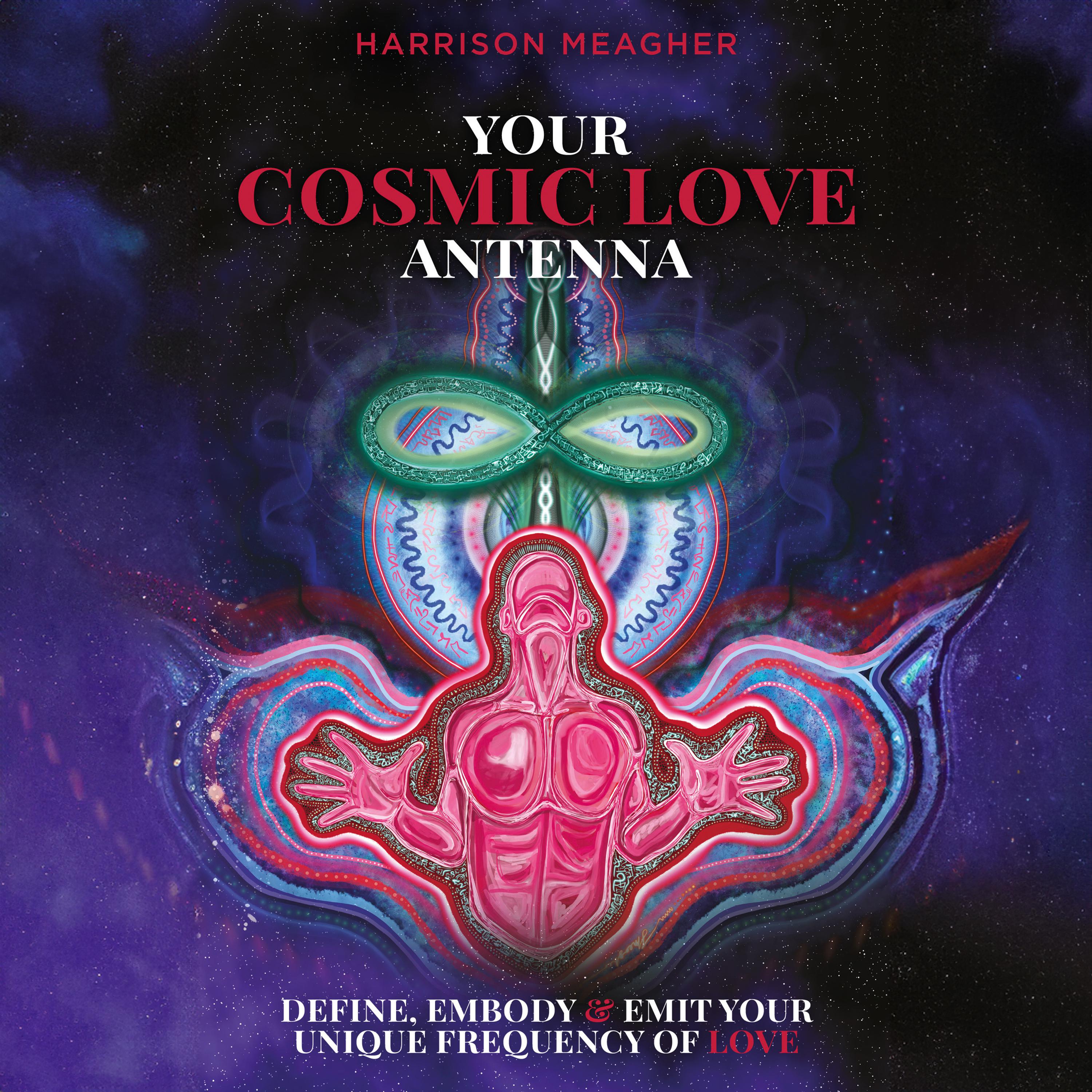 Your Cosmic Love Antenna
