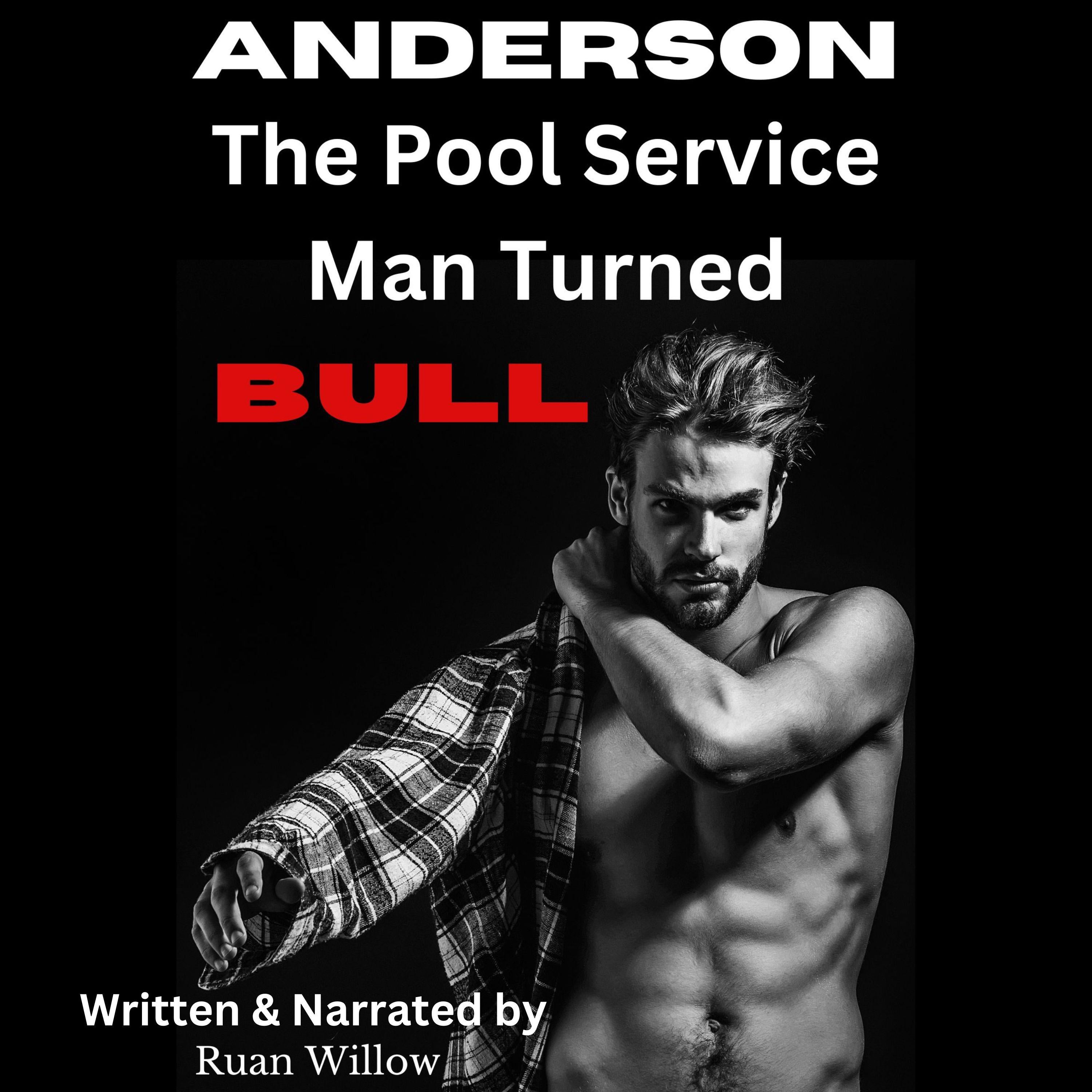 Anderson, The Pool Service Man Turned Bull