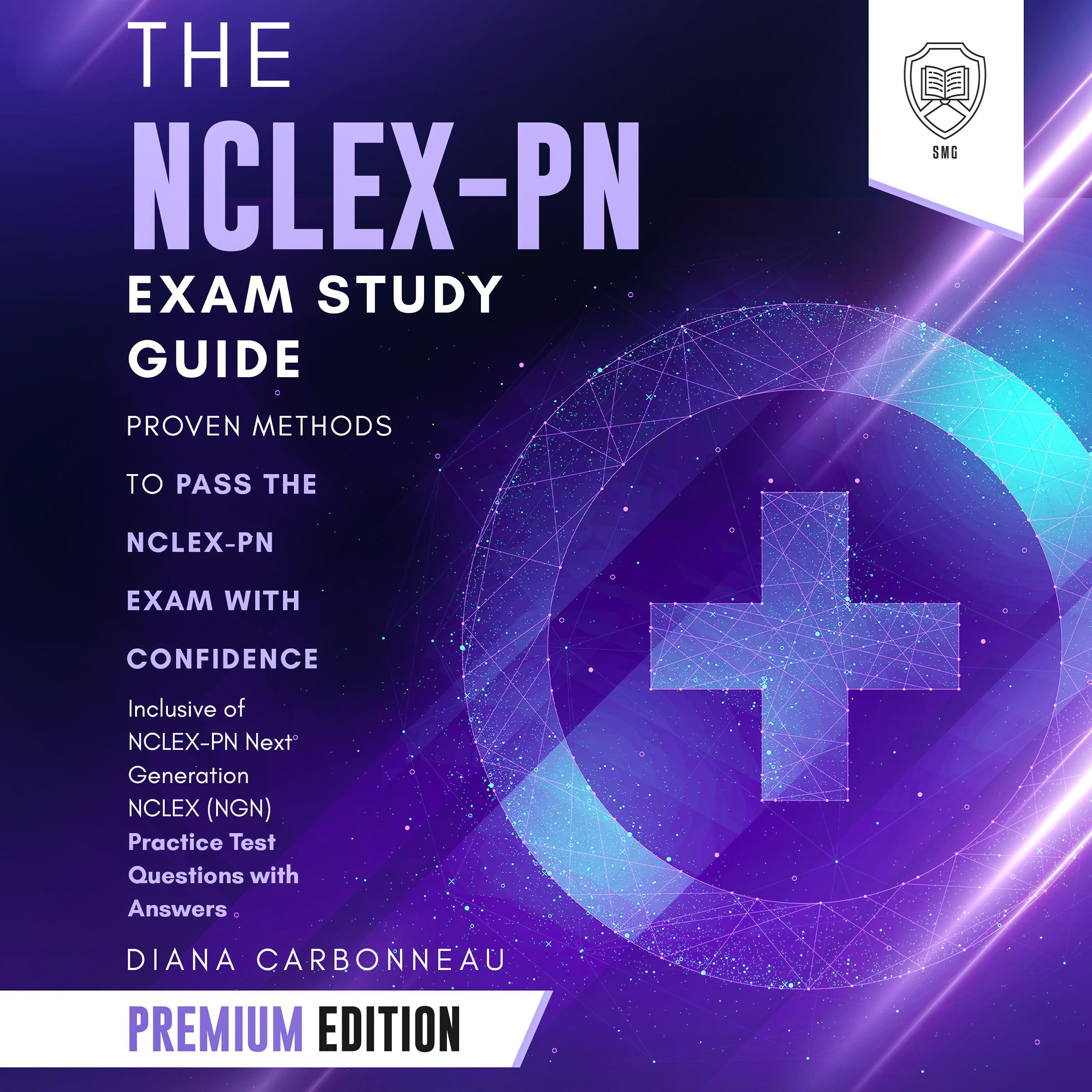 The NCLEX-PN Exam Study Guide: Premium Edition