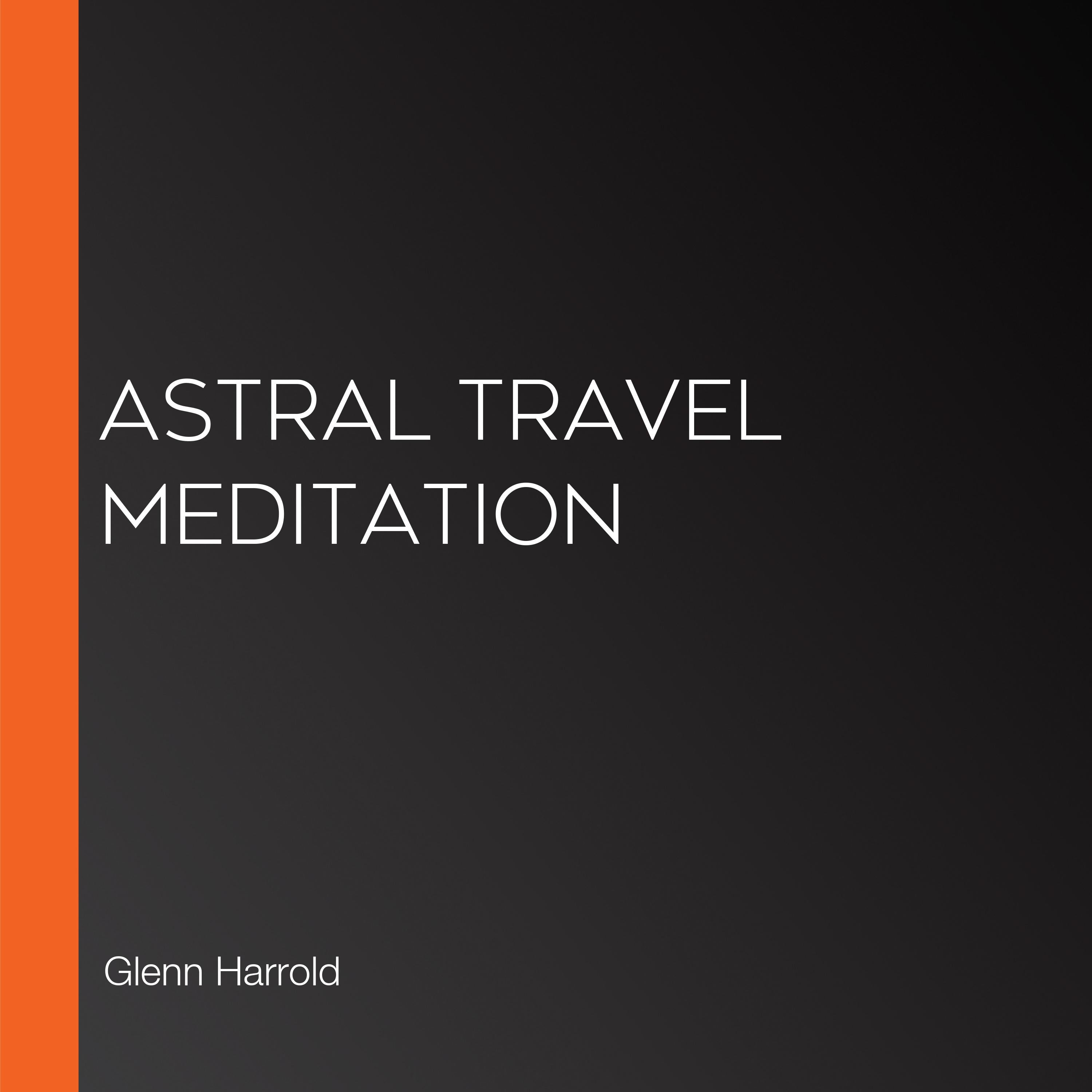 Astral Travel Meditation