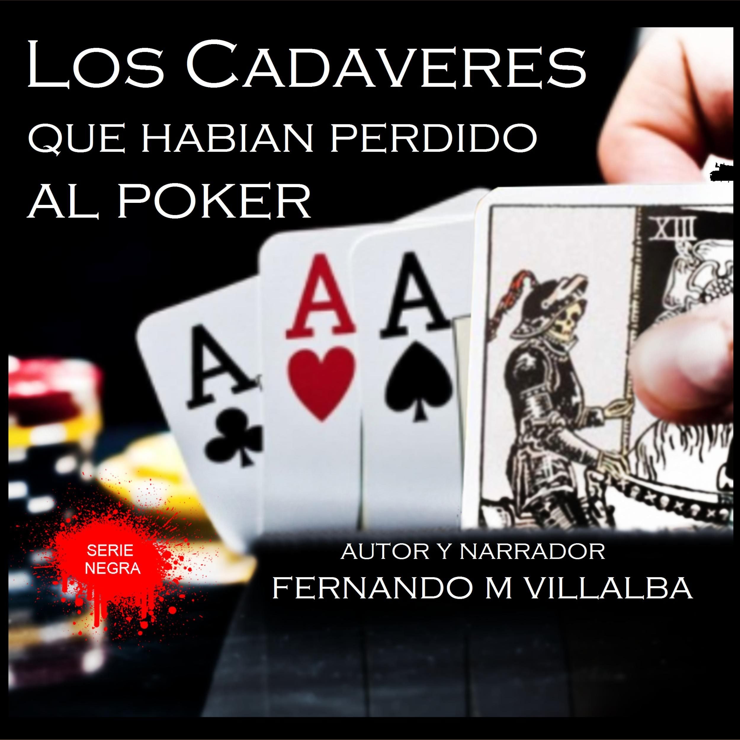 Los cadáveres que habían perdido al póker