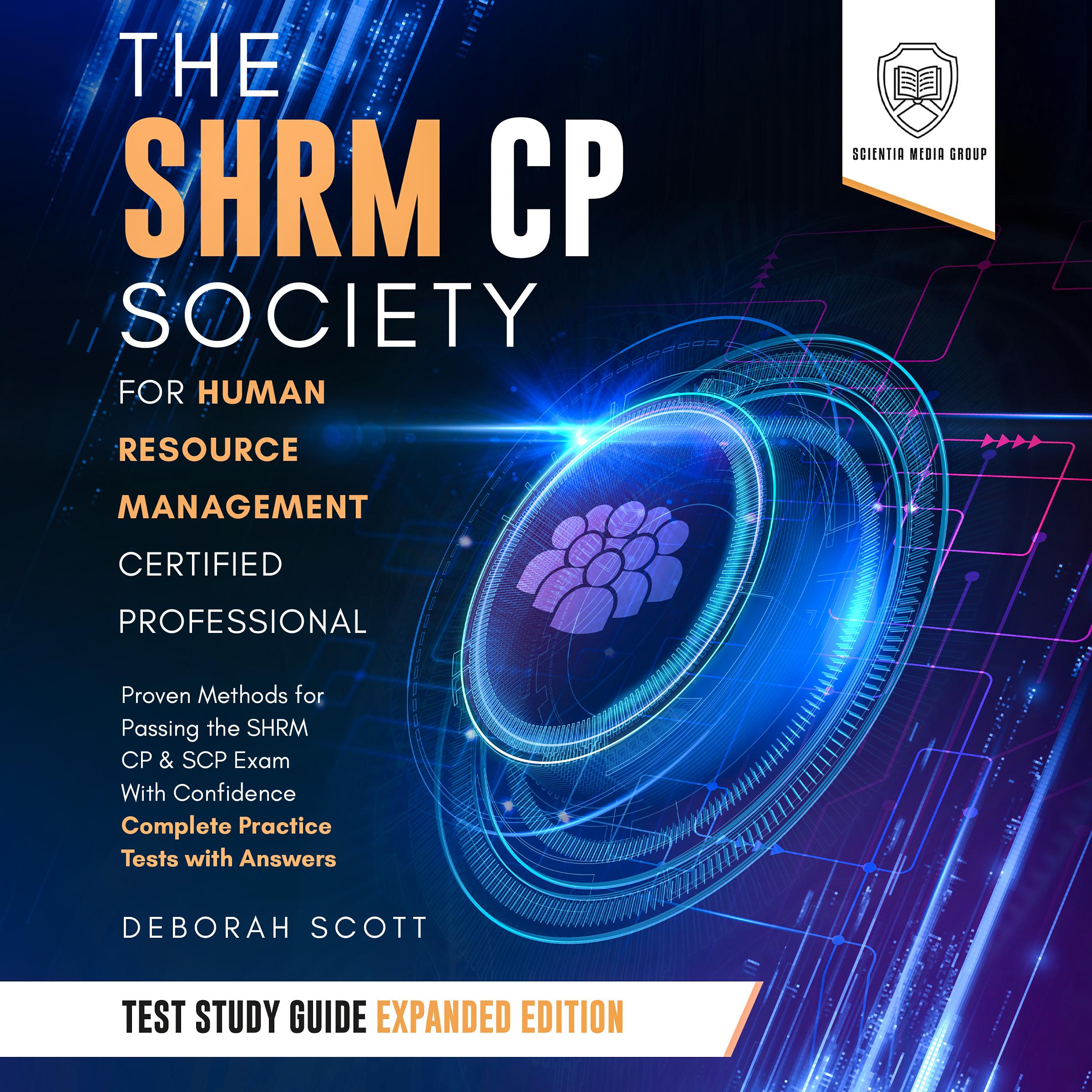 The SHRM CP Society for Human Resource Management Certified Professional Test Study Guide - Expanded Edition