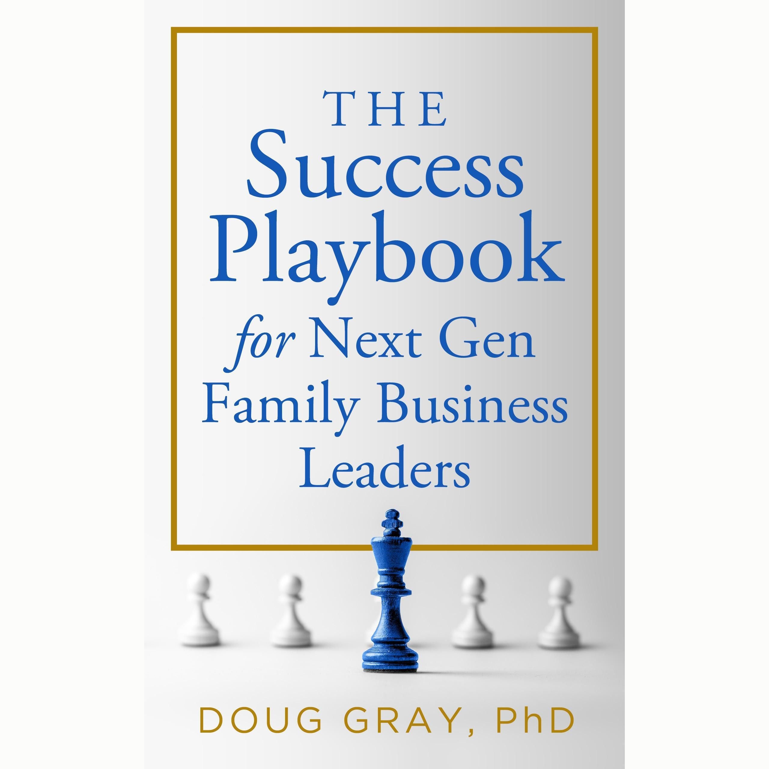 The Success Playbook for Next Gen Family Business Leaders